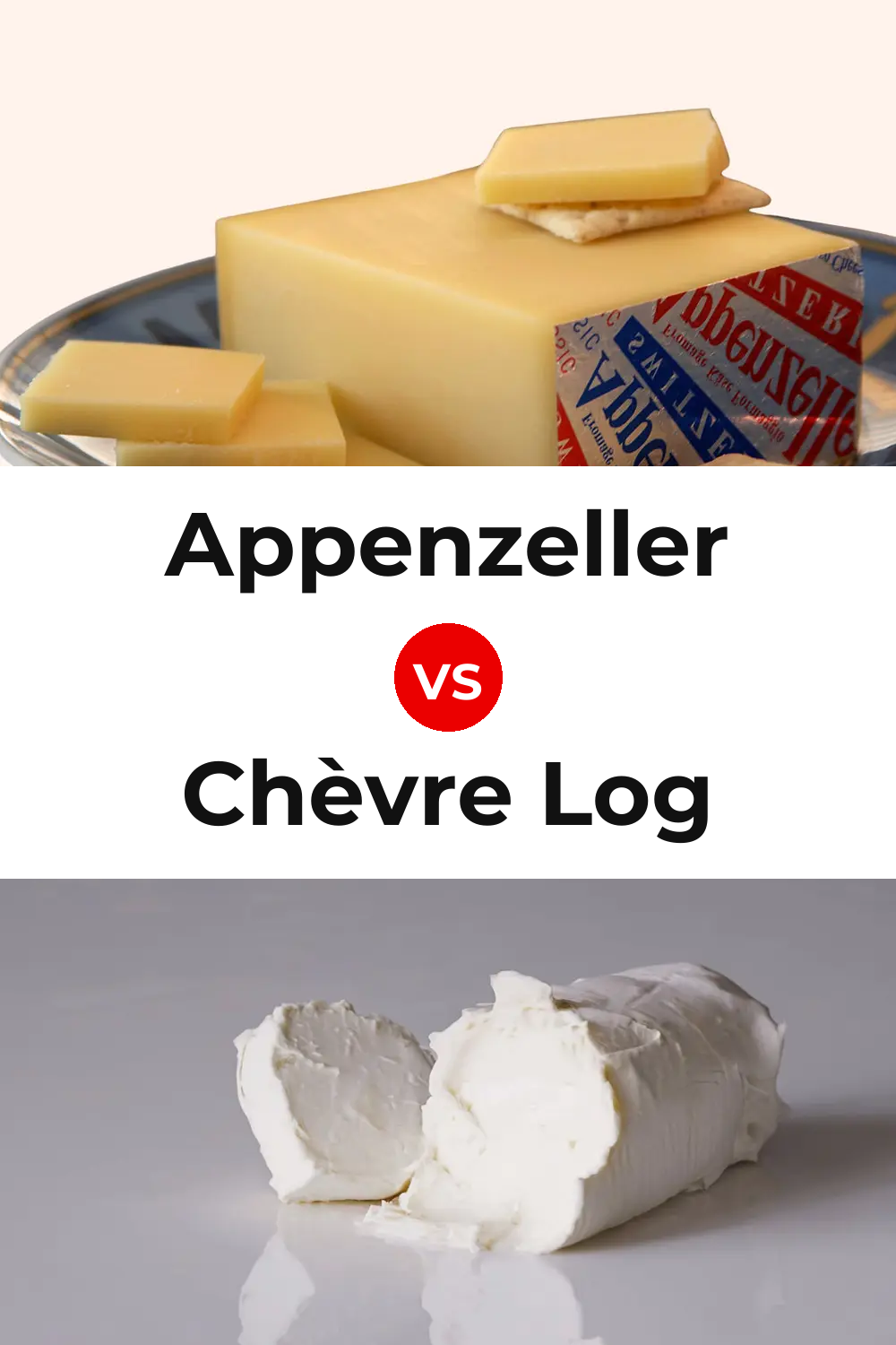 Appenzeller Cheese vs Chèvre Log Cheese Pinterest comparison