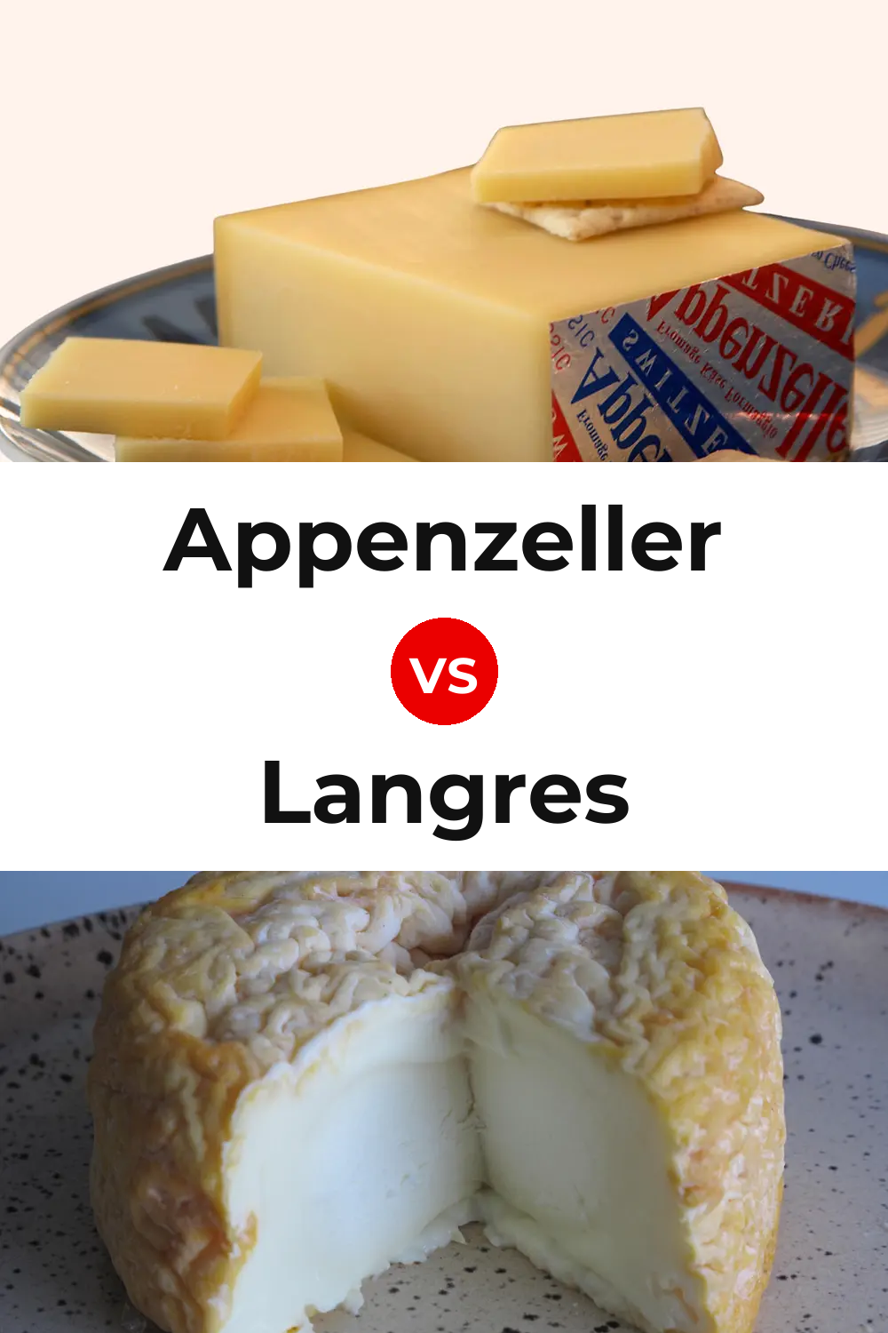 Appenzeller Cheese vs Langres Cheese Pinterest comparison