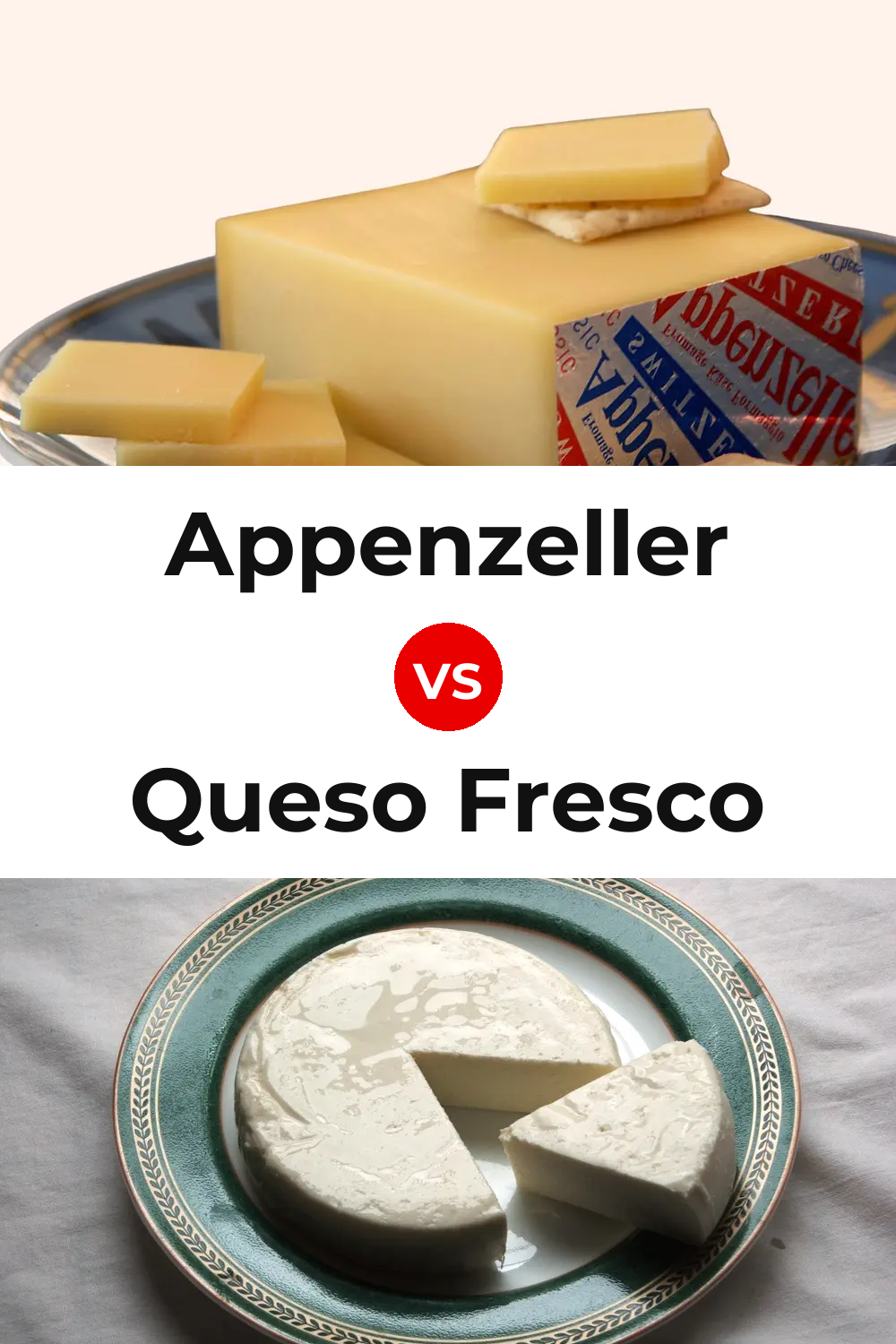 Appenzeller Cheese vs Queso Fresco Pinterest comparison