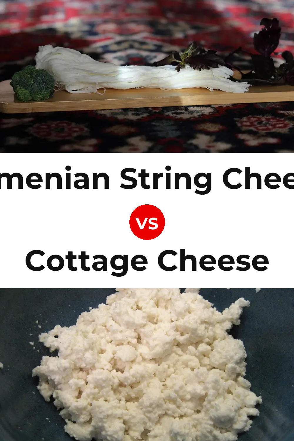 Armenian String Cheese vs Cottage Cheese Pinterest comparison