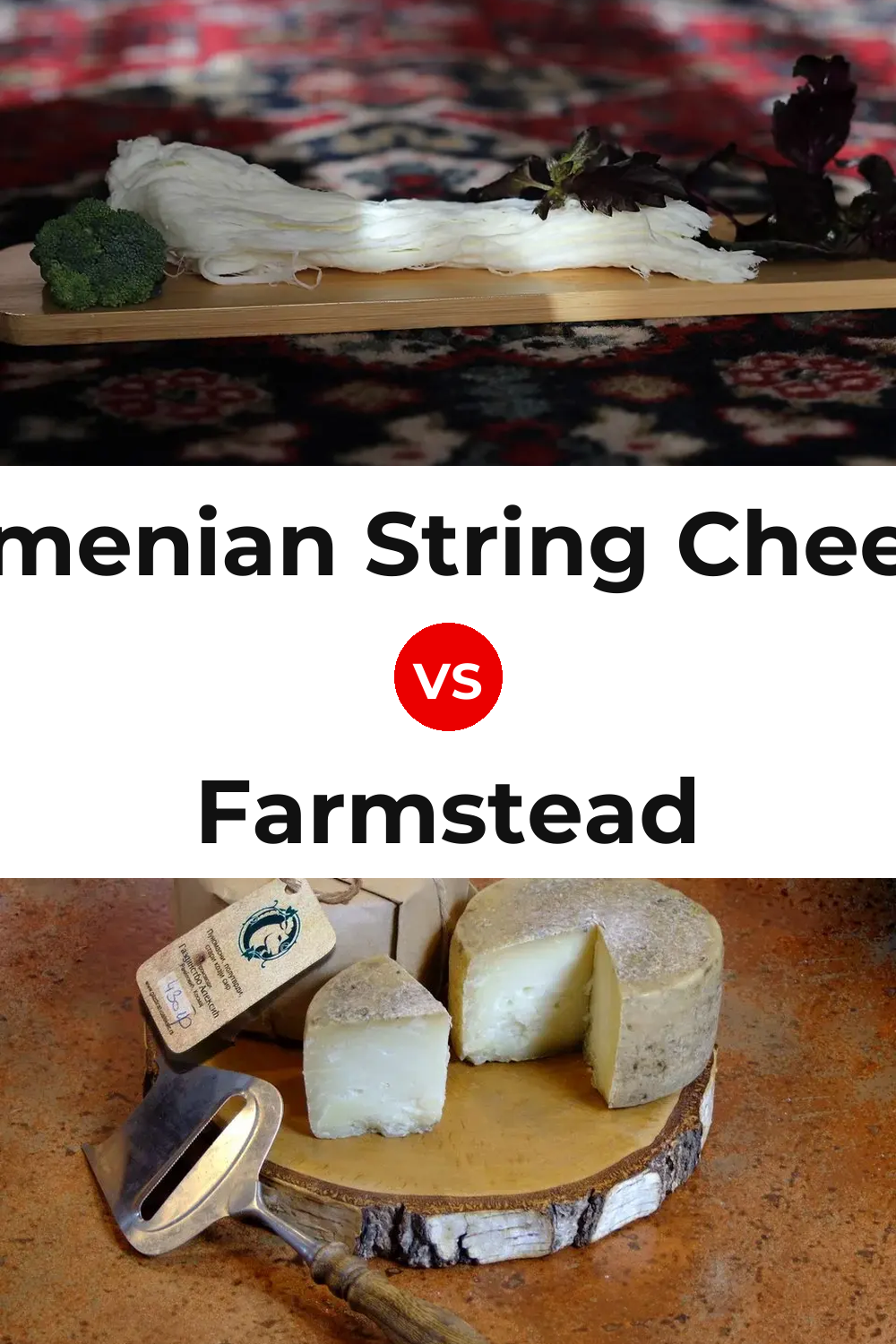 Armenian String Cheese vs Farmstead Cheese Pinterest comparison