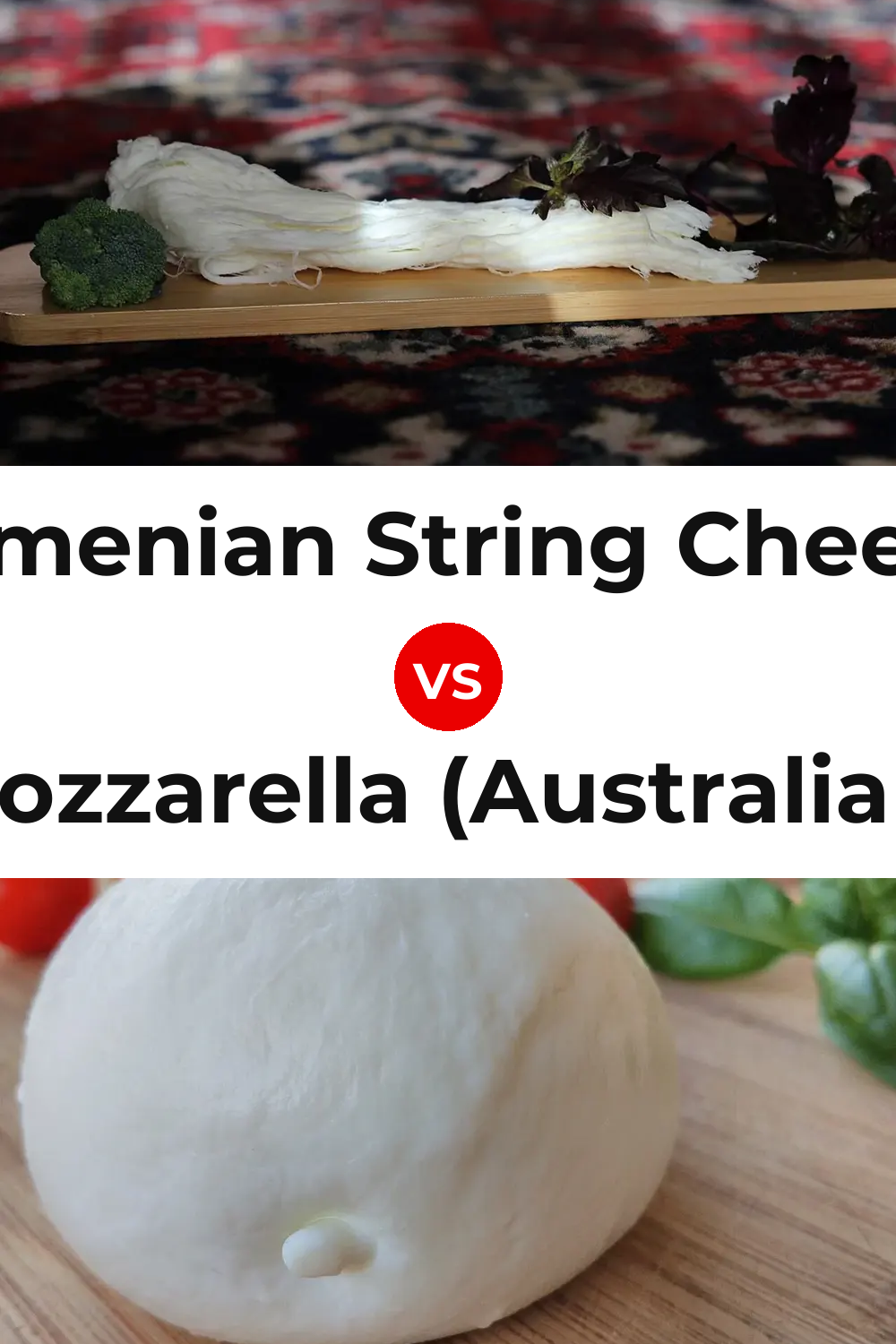 Armenian String Cheese vs Mozzarella (Australian) Cheese Pinterest comparison