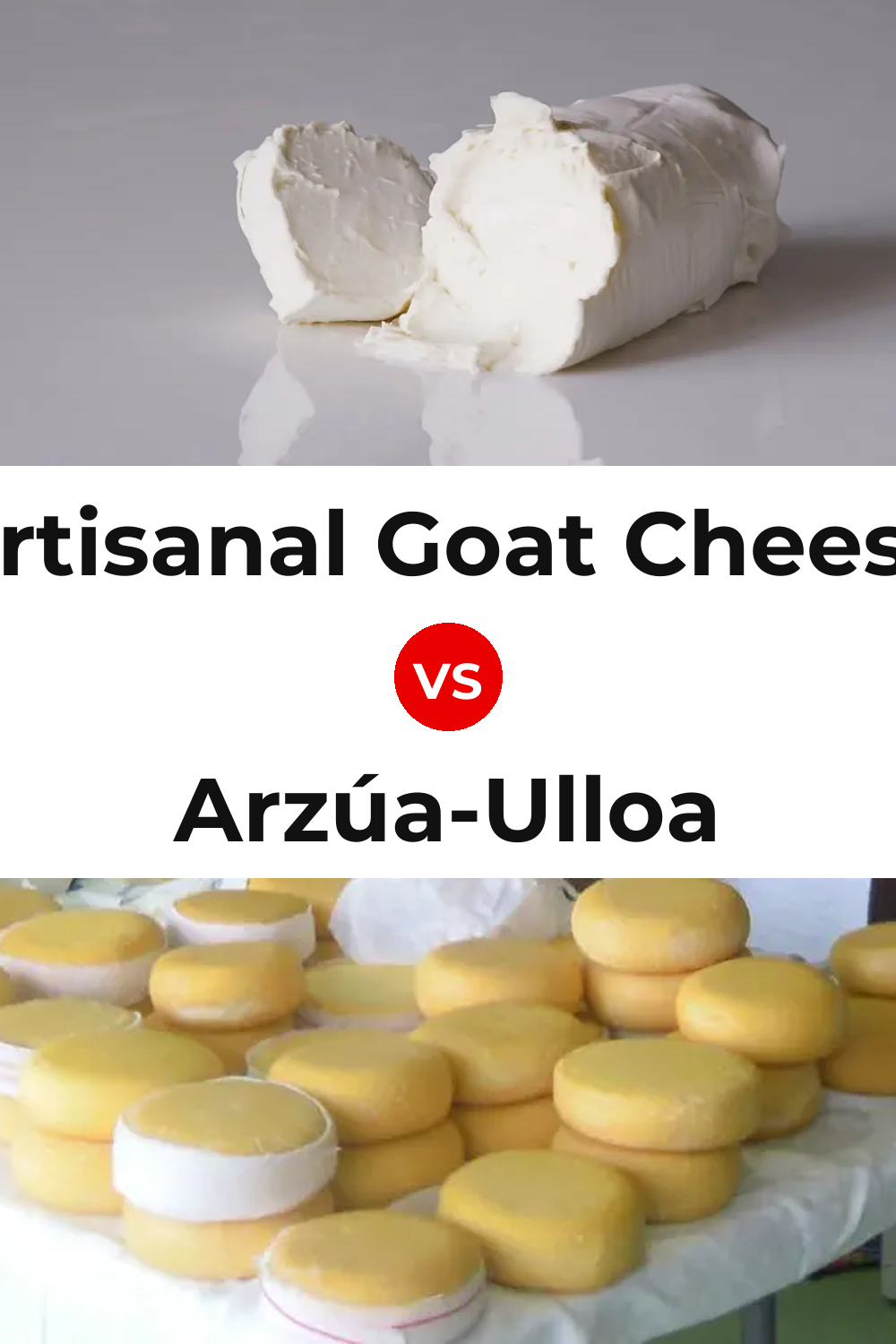 Artisanal Goat Cheese vs Arzúa-Ulloa Cheese Pinterest comparison