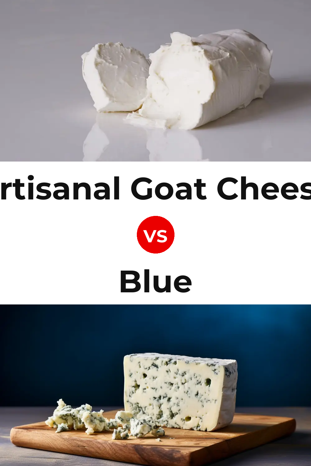 Artisanal Goat Cheese vs Blue Cheese Pinterest comparison