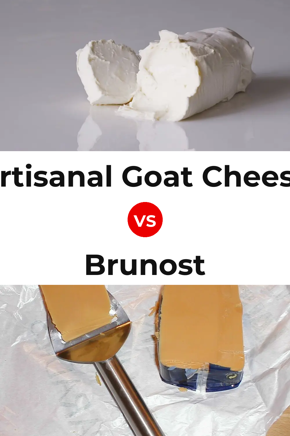 Artisanal Goat Cheese vs Brunost Cheese Pinterest comparison