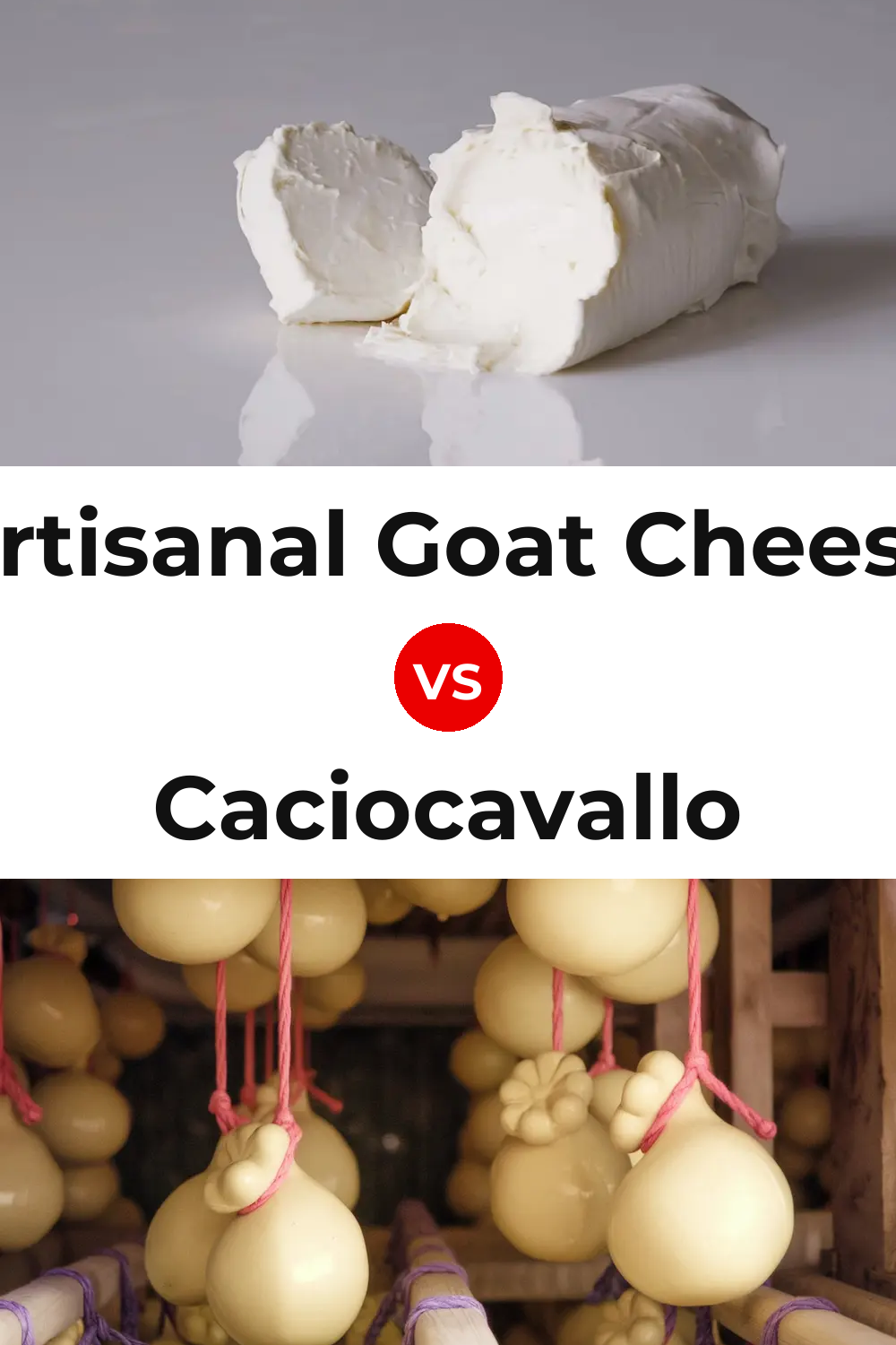 Artisanal Goat Cheese vs Caciocavallo Cheese Pinterest comparison