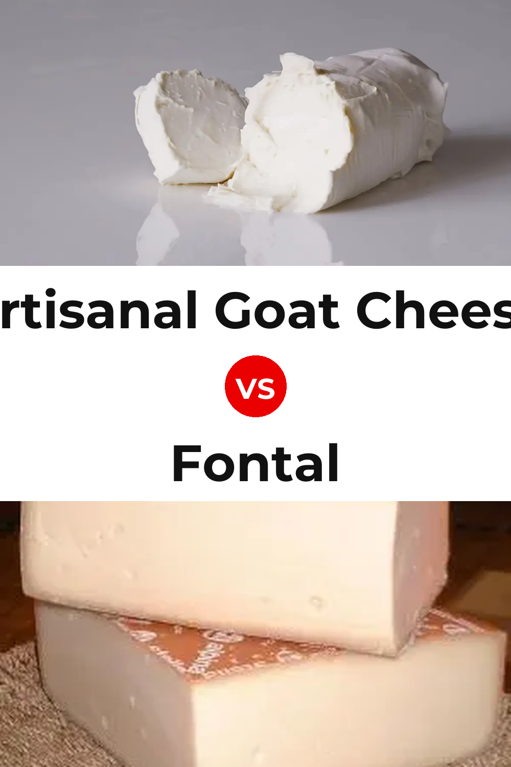 Artisanal Goat Cheese vs Fontal Cheese Pinterest comparison