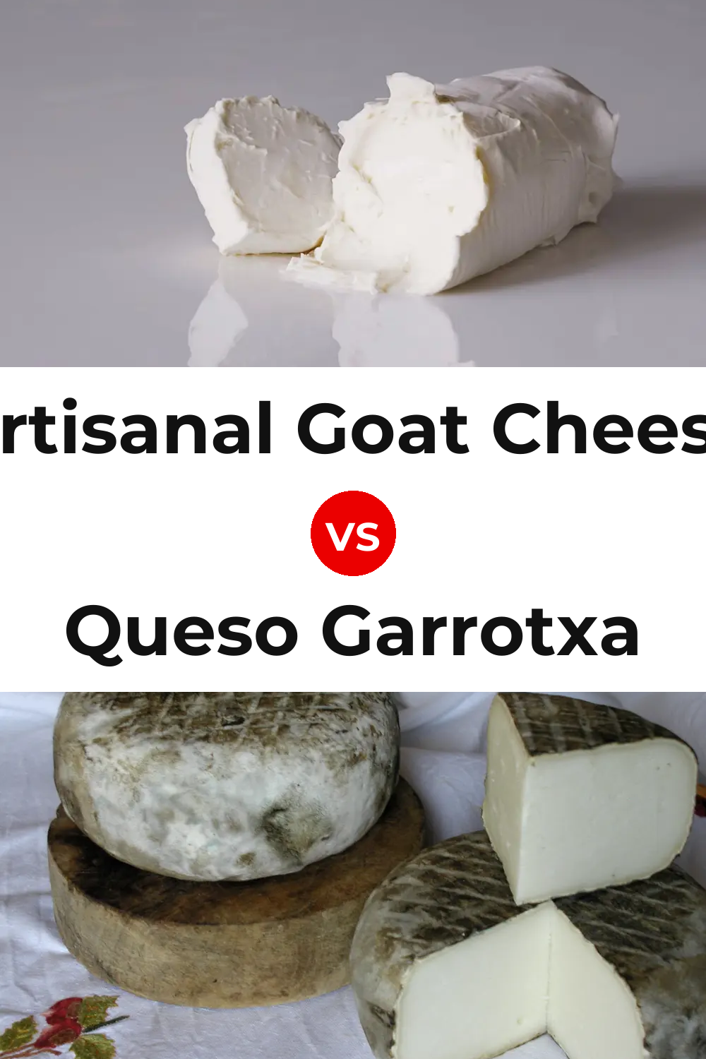 Artisanal Goat Cheese vs Queso Garrotxa Pinterest comparison