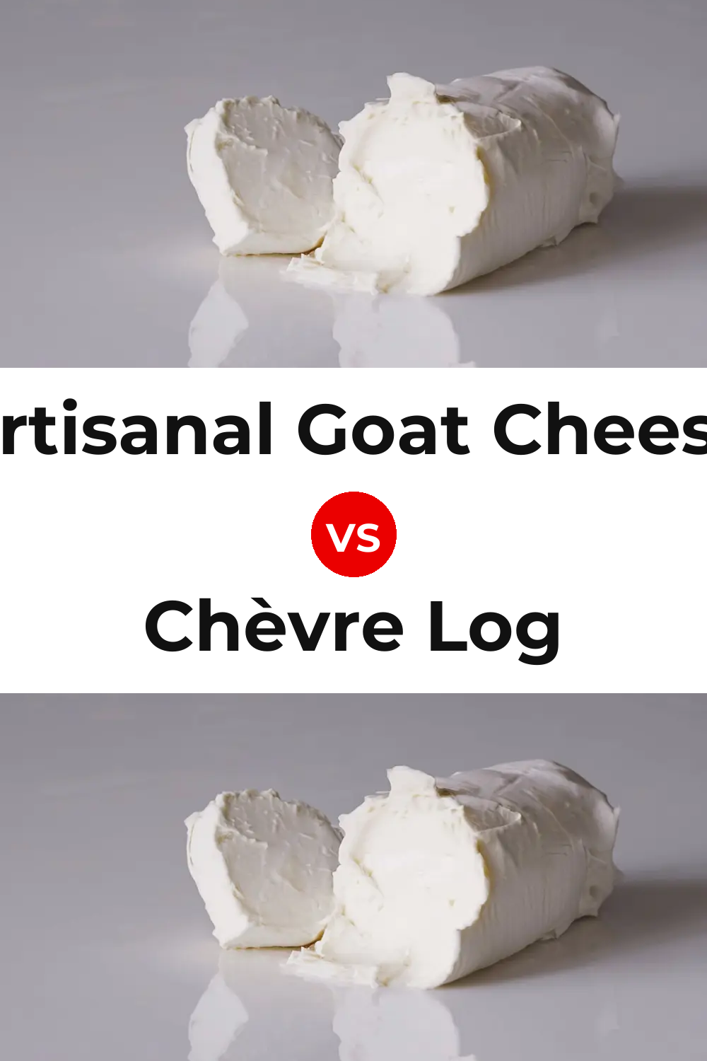 Artisanal Goat Cheese vs Chèvre Log Cheese Pinterest comparison