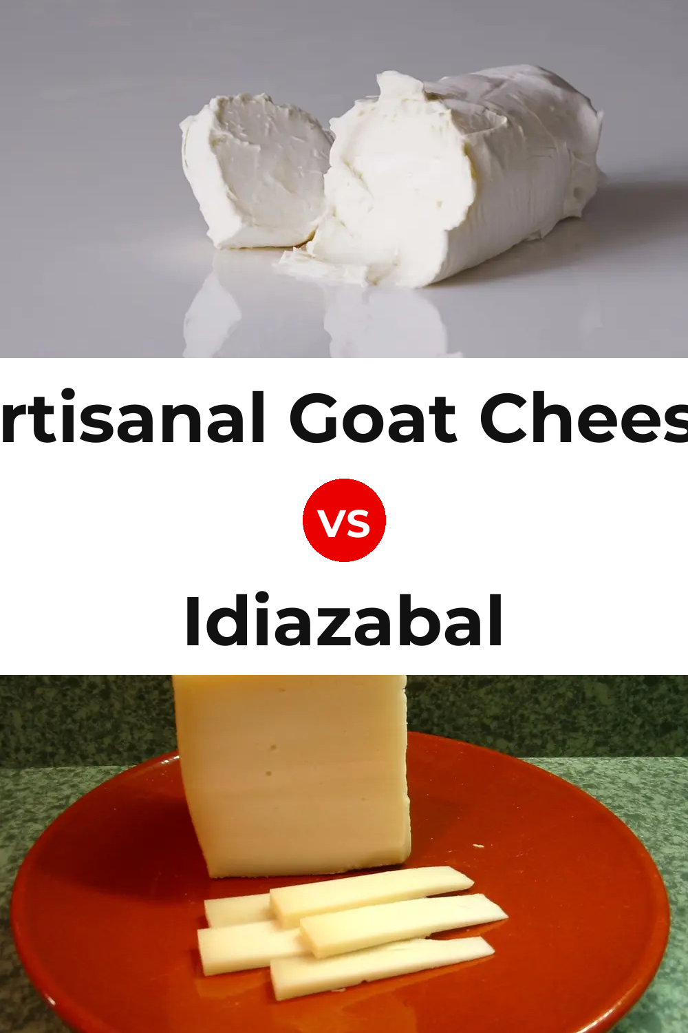 Artisanal Goat Cheese vs Idiazabal Cheese Pinterest comparison