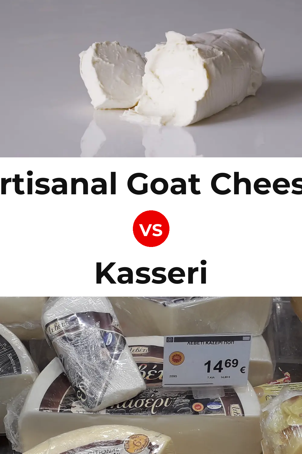 Artisanal Goat Cheese vs Kasseri Cheese Pinterest comparison