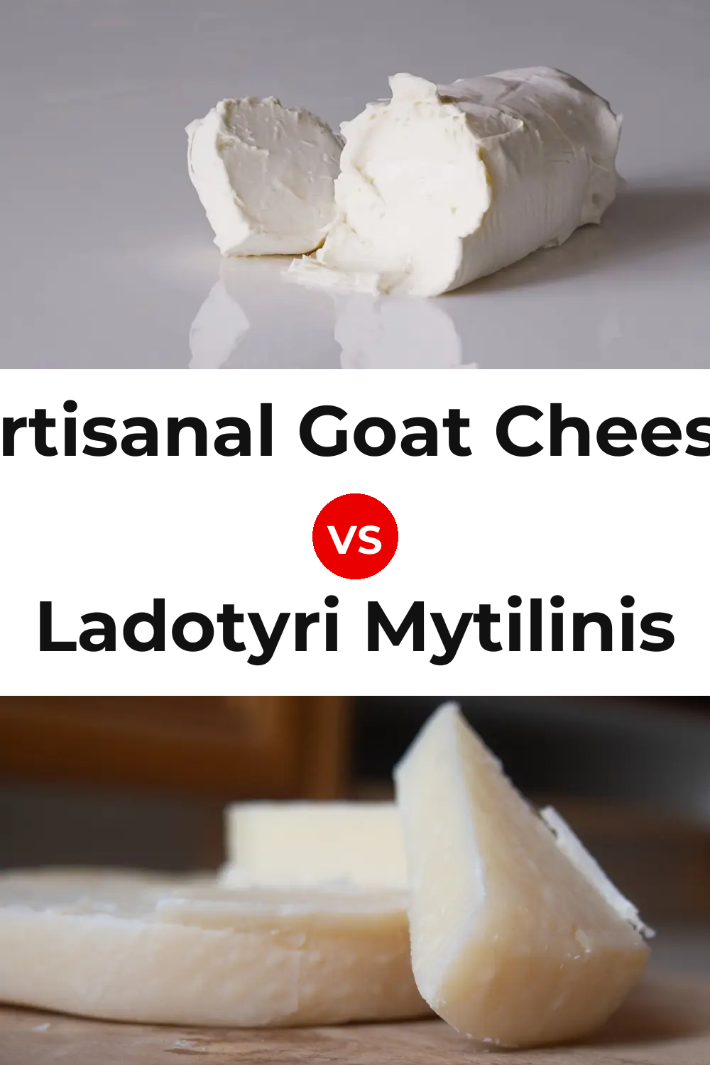 Artisanal Goat Cheese vs Ladotyri Mytilinis Cheese Pinterest comparison