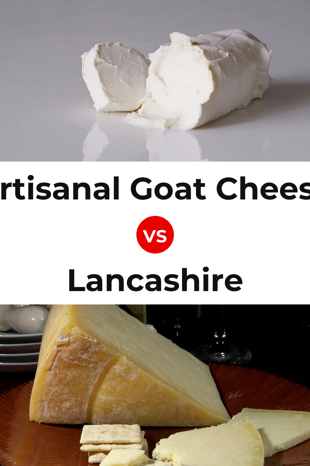 Artisanal Goat Cheese vs Lancashire Cheese Pinterest comparison