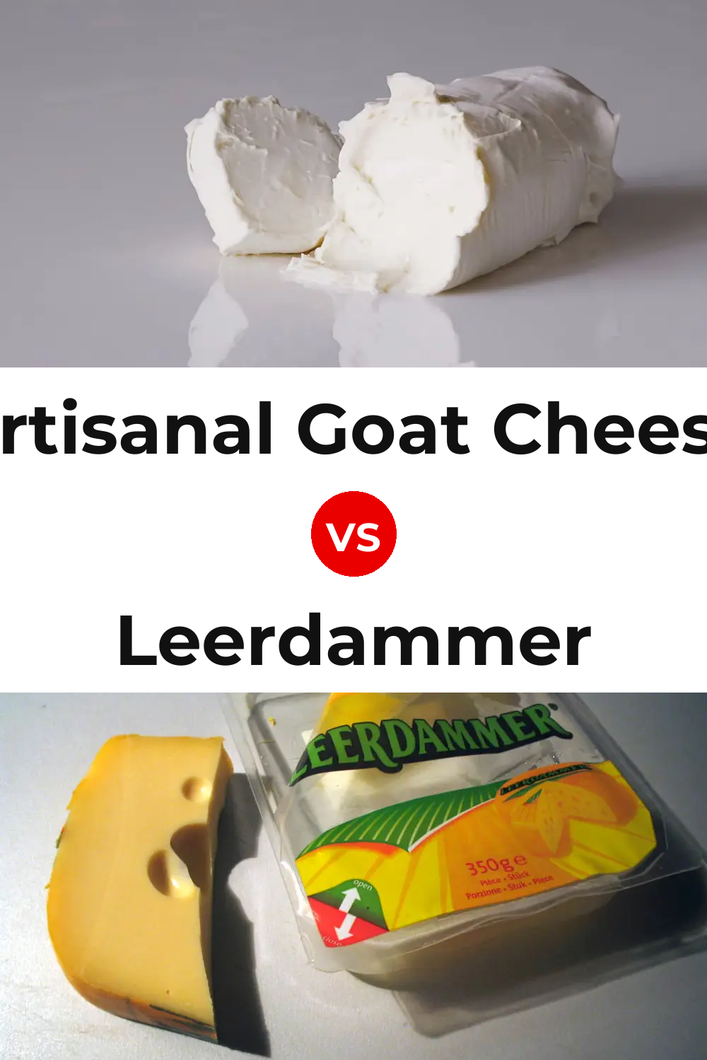 Artisanal Goat Cheese vs Leerdammer Cheese Pinterest comparison