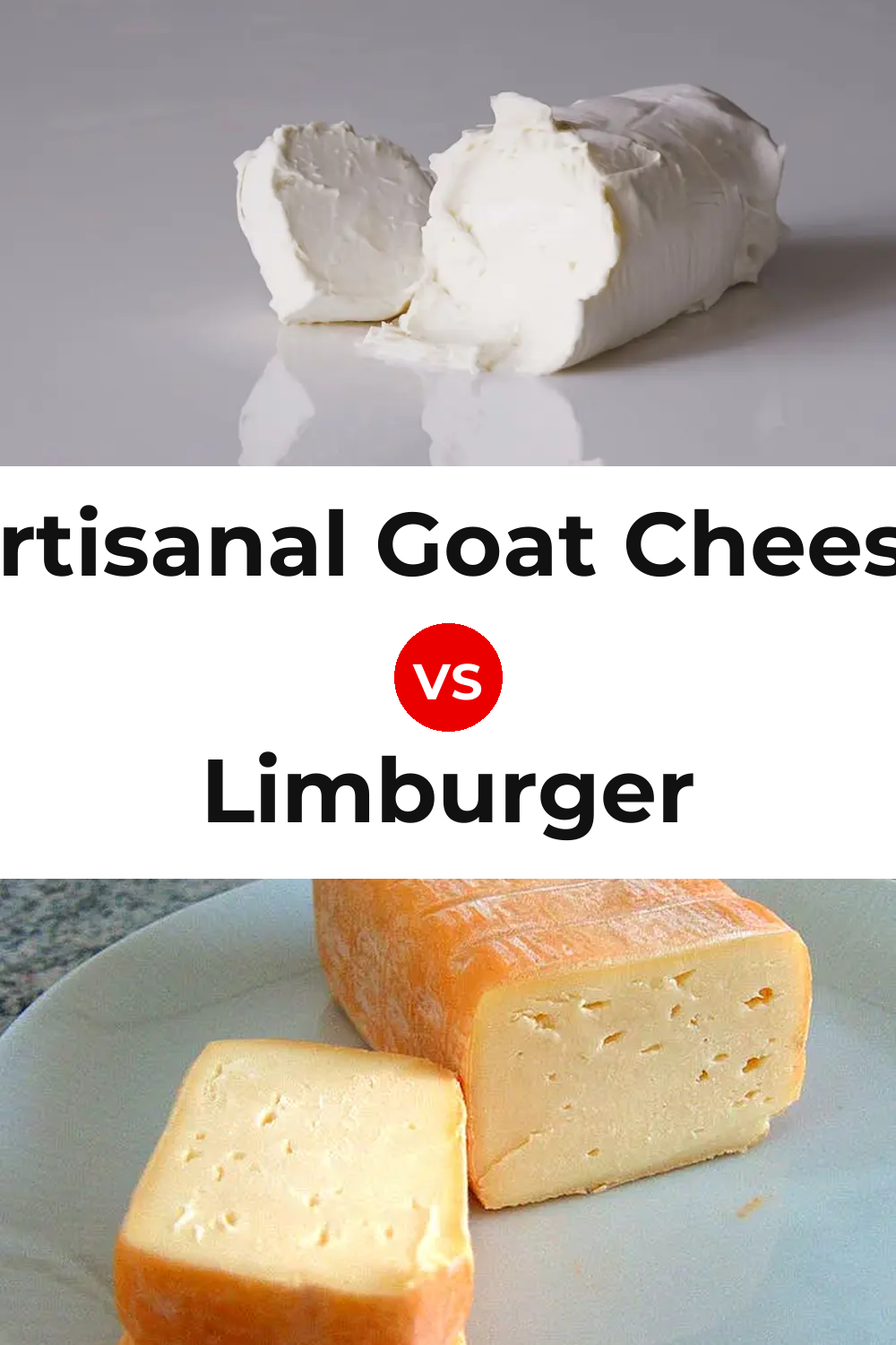 Artisanal Goat Cheese vs Limburger Cheese Pinterest comparison