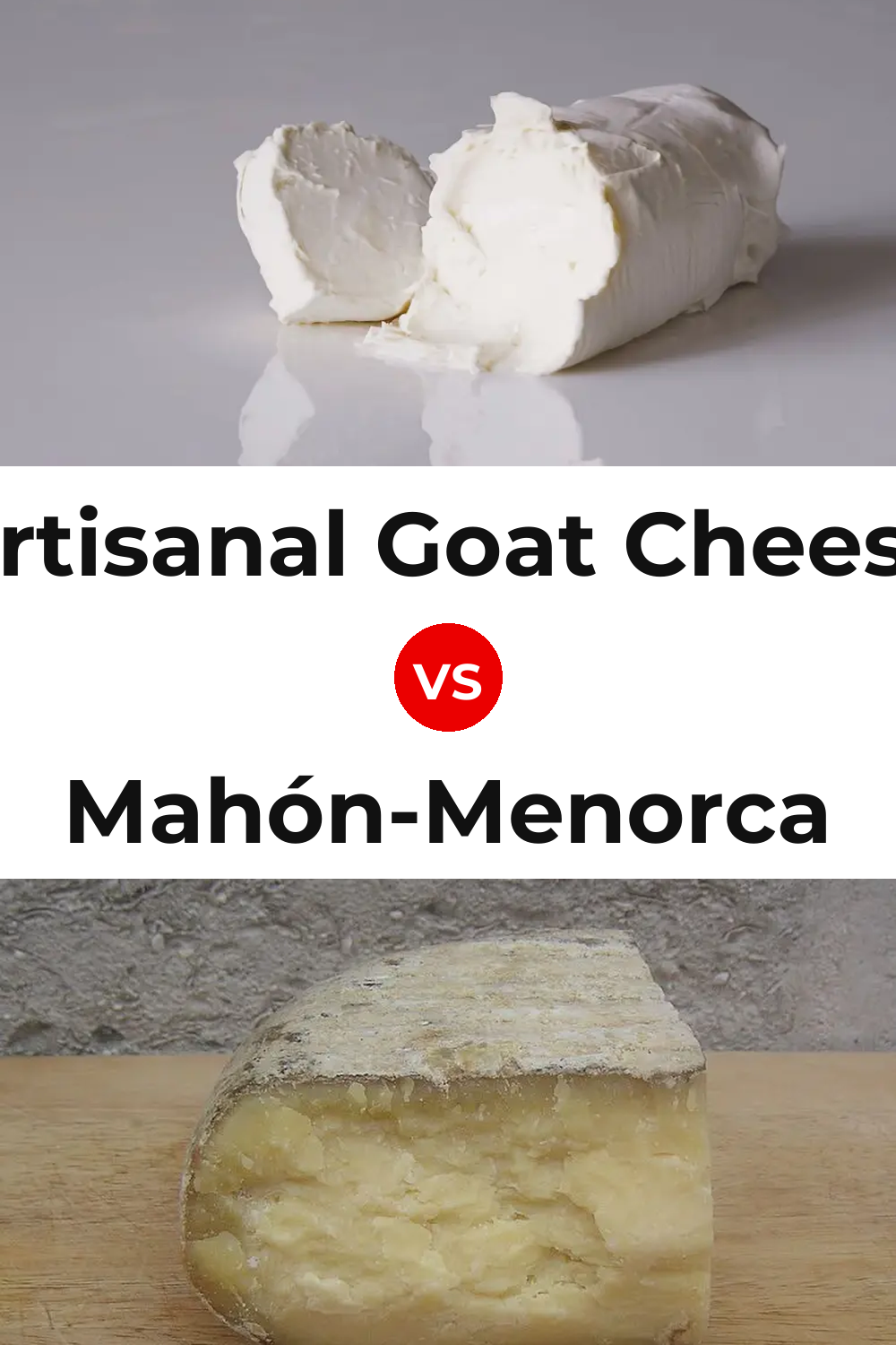 Artisanal Goat Cheese vs Mahón-Menorca Cheese Pinterest comparison