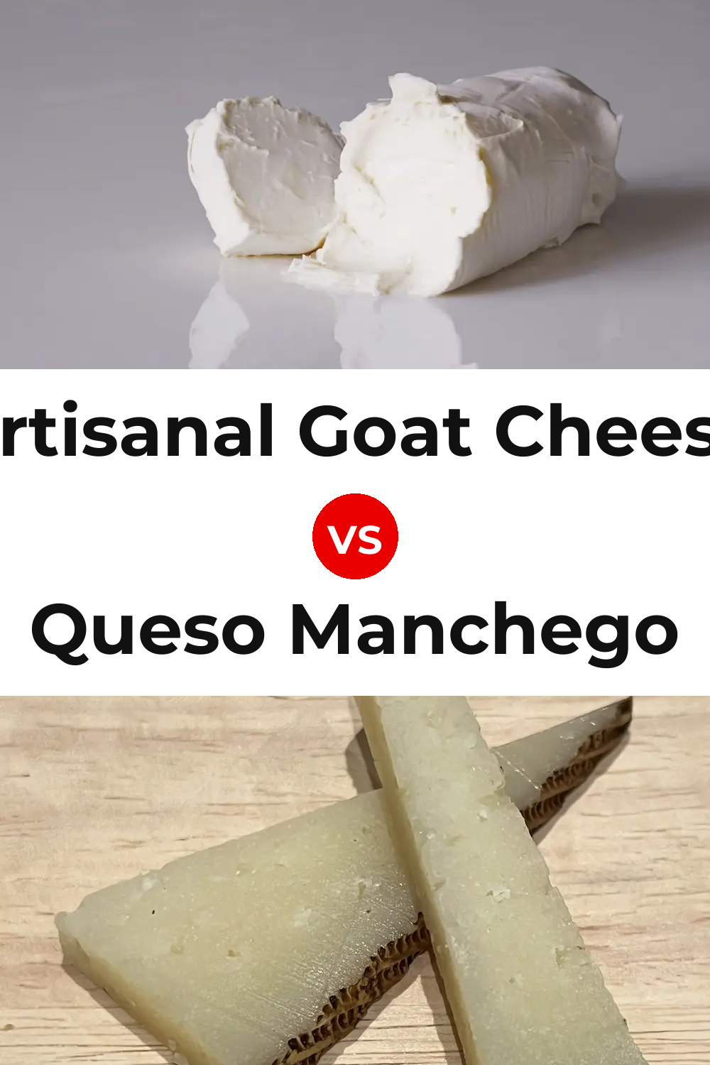 Artisanal Goat Cheese vs Queso Manchego Pinterest comparison