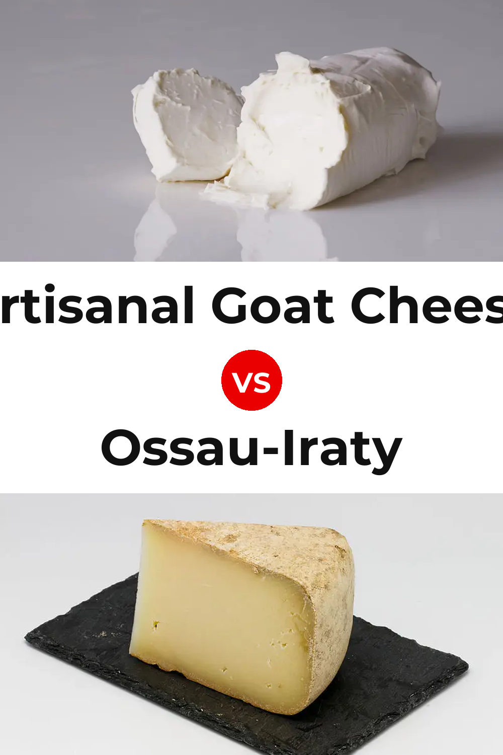 Artisanal Goat Cheese vs Ossau-Iraty Cheese Pinterest comparison