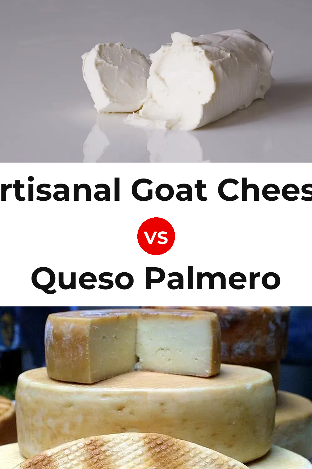 Artisanal Goat Cheese vs Queso Palmero Pinterest comparison