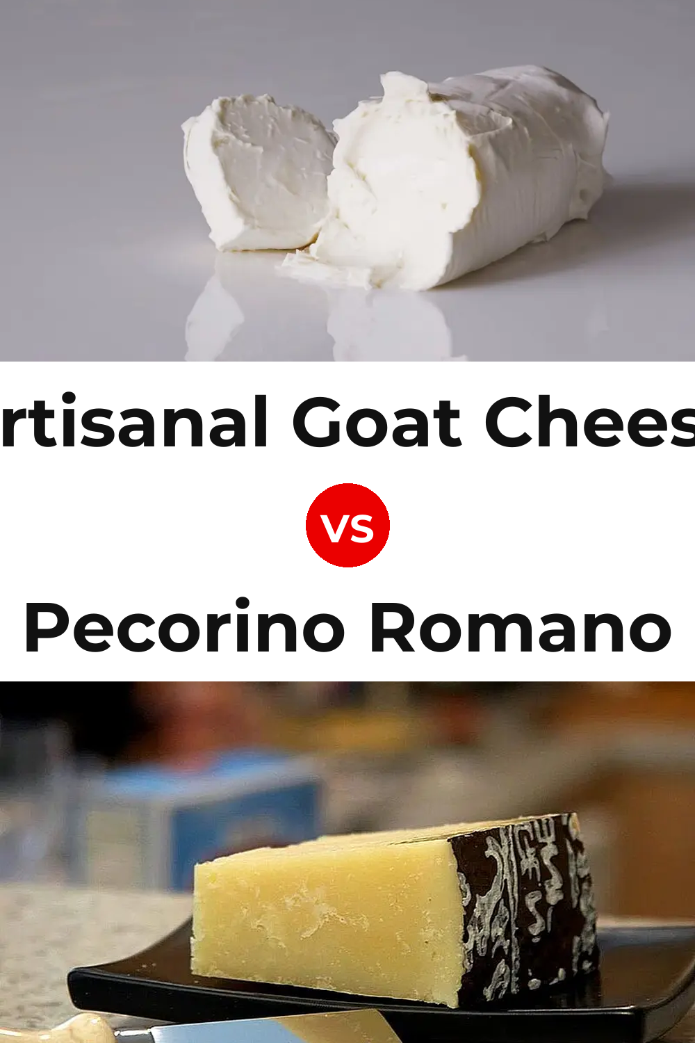 Artisanal Goat Cheese vs Pecorino Romano Cheese Pinterest comparison