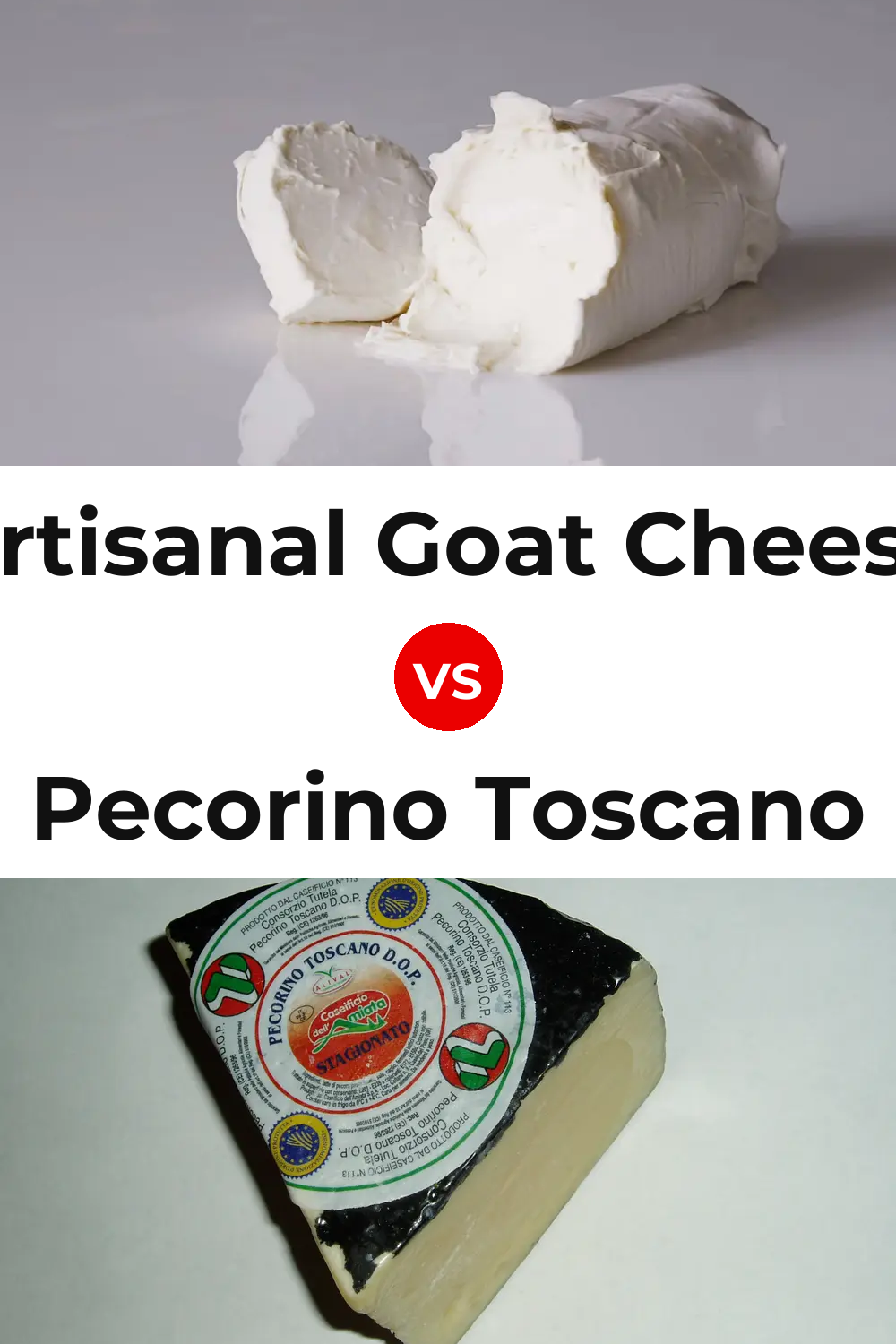 Artisanal Goat Cheese vs Pecorino Toscano Cheese Pinterest comparison