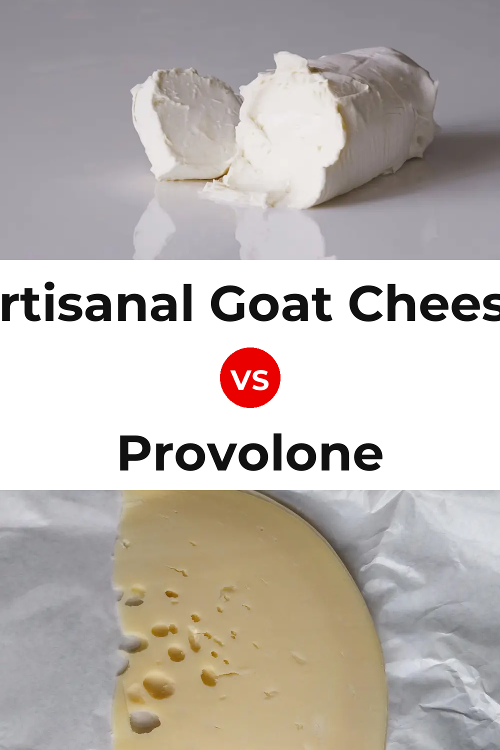 Artisanal Goat Cheese vs Provolone Cheese Pinterest comparison