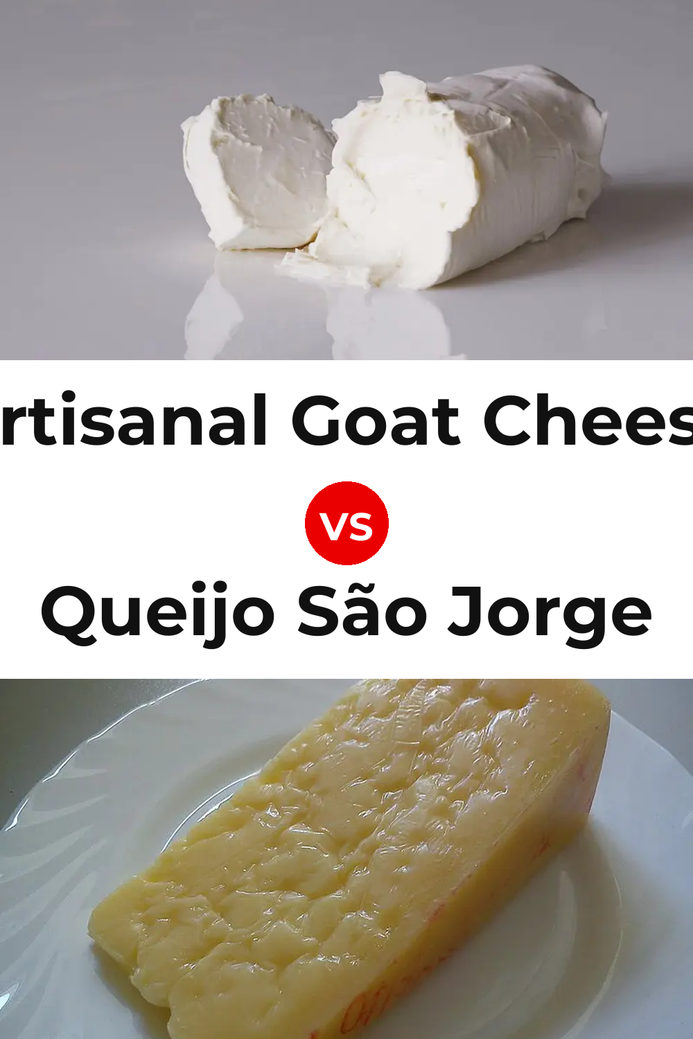 Artisanal Goat Cheese vs Queijo São Jorge Pinterest comparison