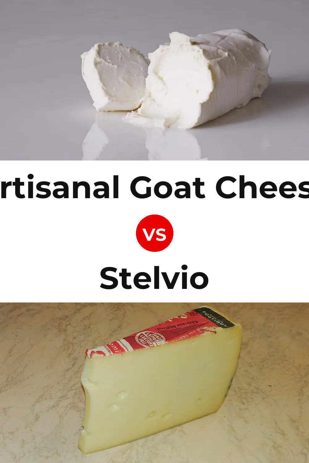 Artisanal Goat Cheese vs Stelvio Cheese Pinterest comparison