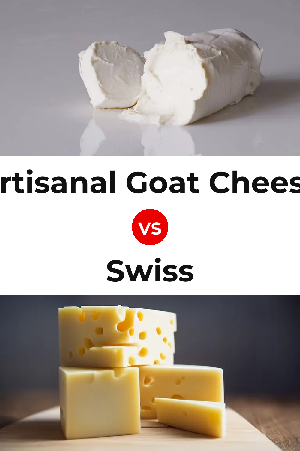 Artisanal Goat Cheese vs Swiss Cheese Pinterest comparison