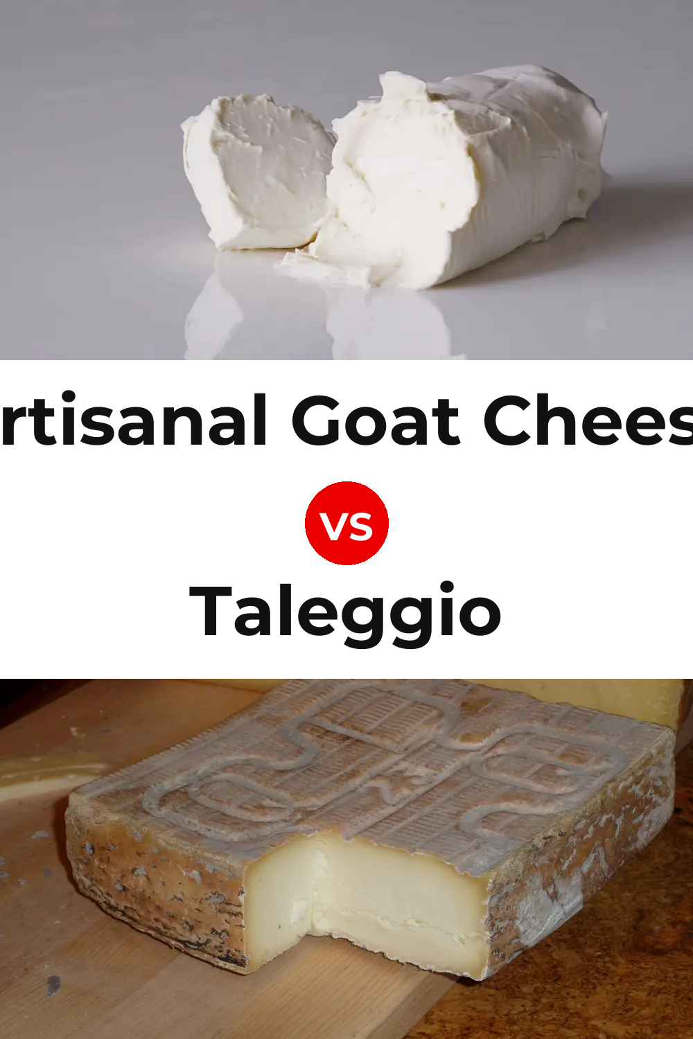 Artisanal Goat Cheese vs Taleggio Cheese Pinterest comparison