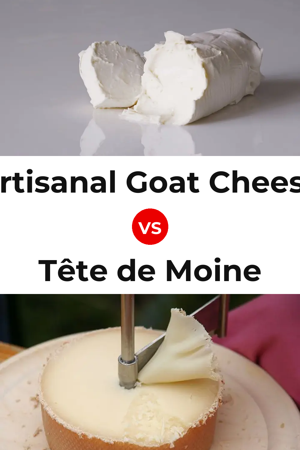 Artisanal Goat Cheese vs Tête de Moine Cheese Pinterest comparison