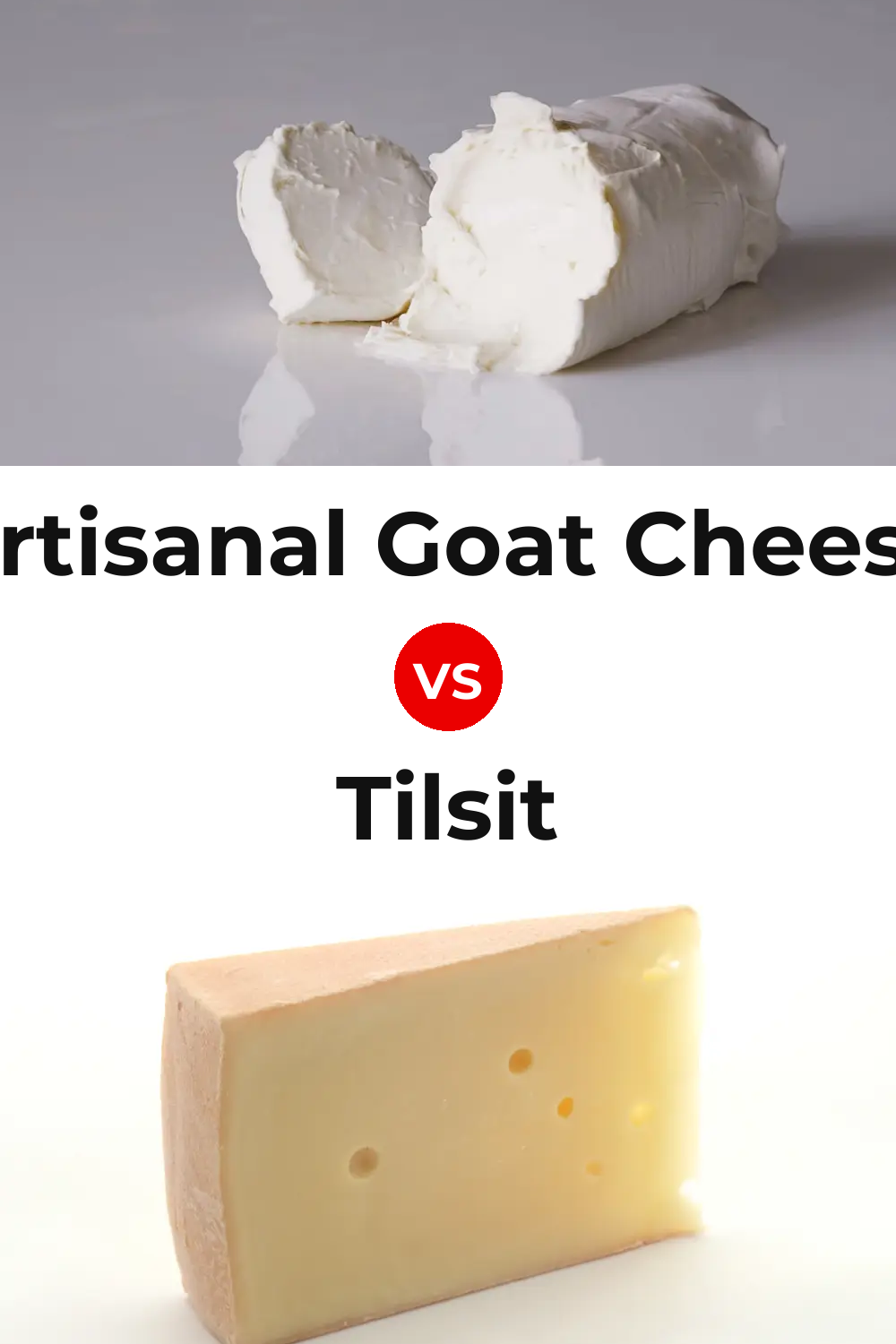 Artisanal Goat Cheese vs Tilsit Cheese Pinterest comparison