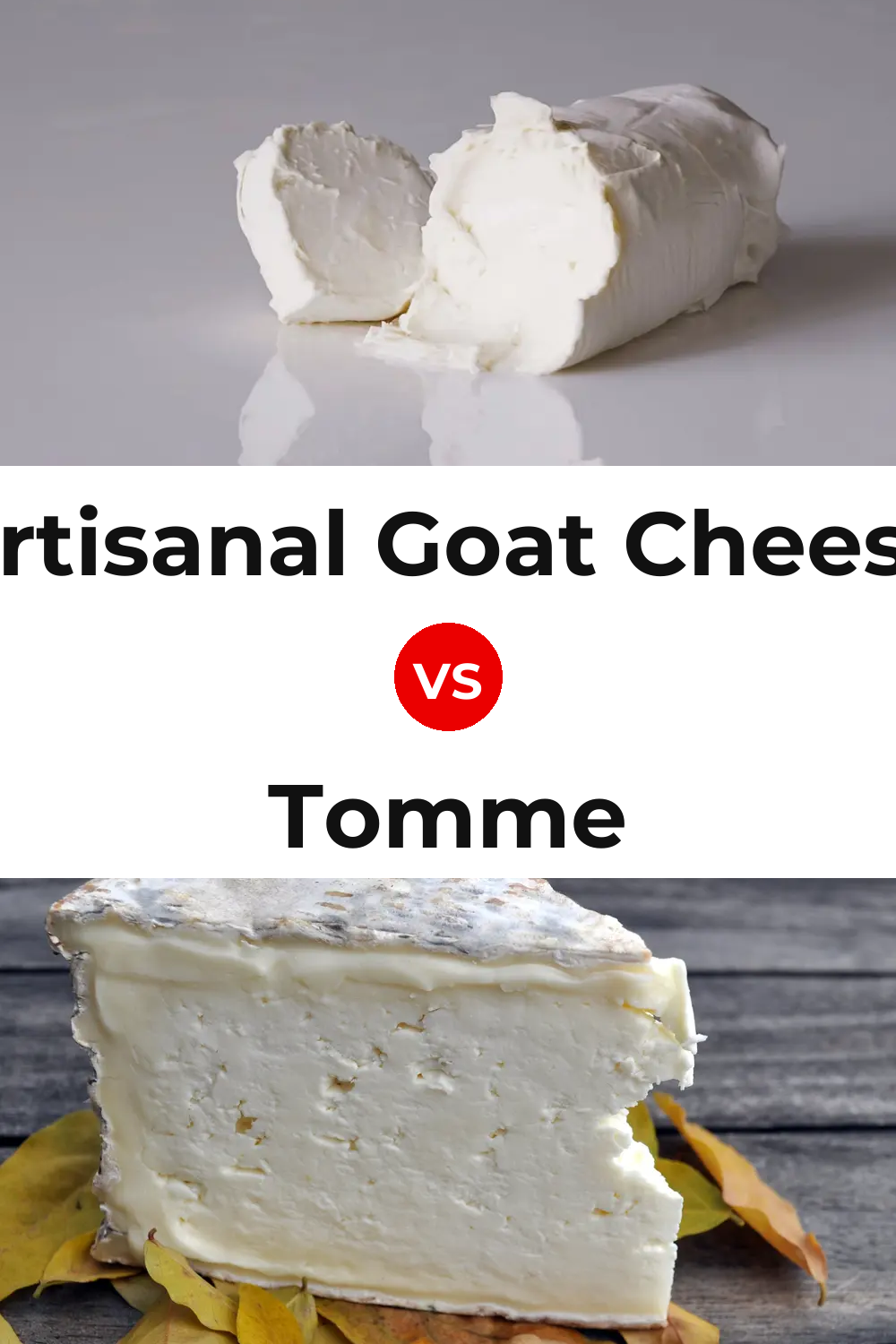 Artisanal Goat Cheese vs Tomme Cheese Pinterest comparison