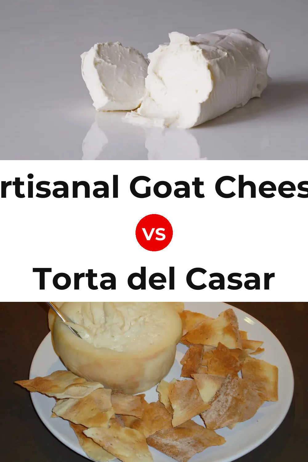 Artisanal Goat Cheese vs Torta del Casar Cheese Pinterest comparison