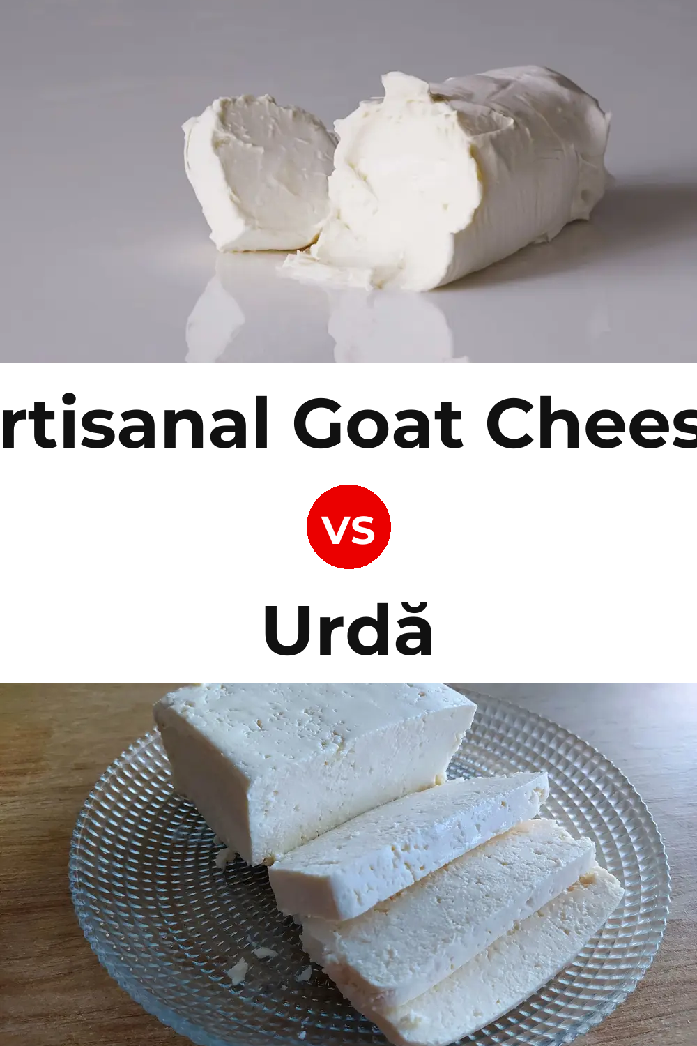 Artisanal Goat Cheese vs Urdă Cheese Pinterest comparison