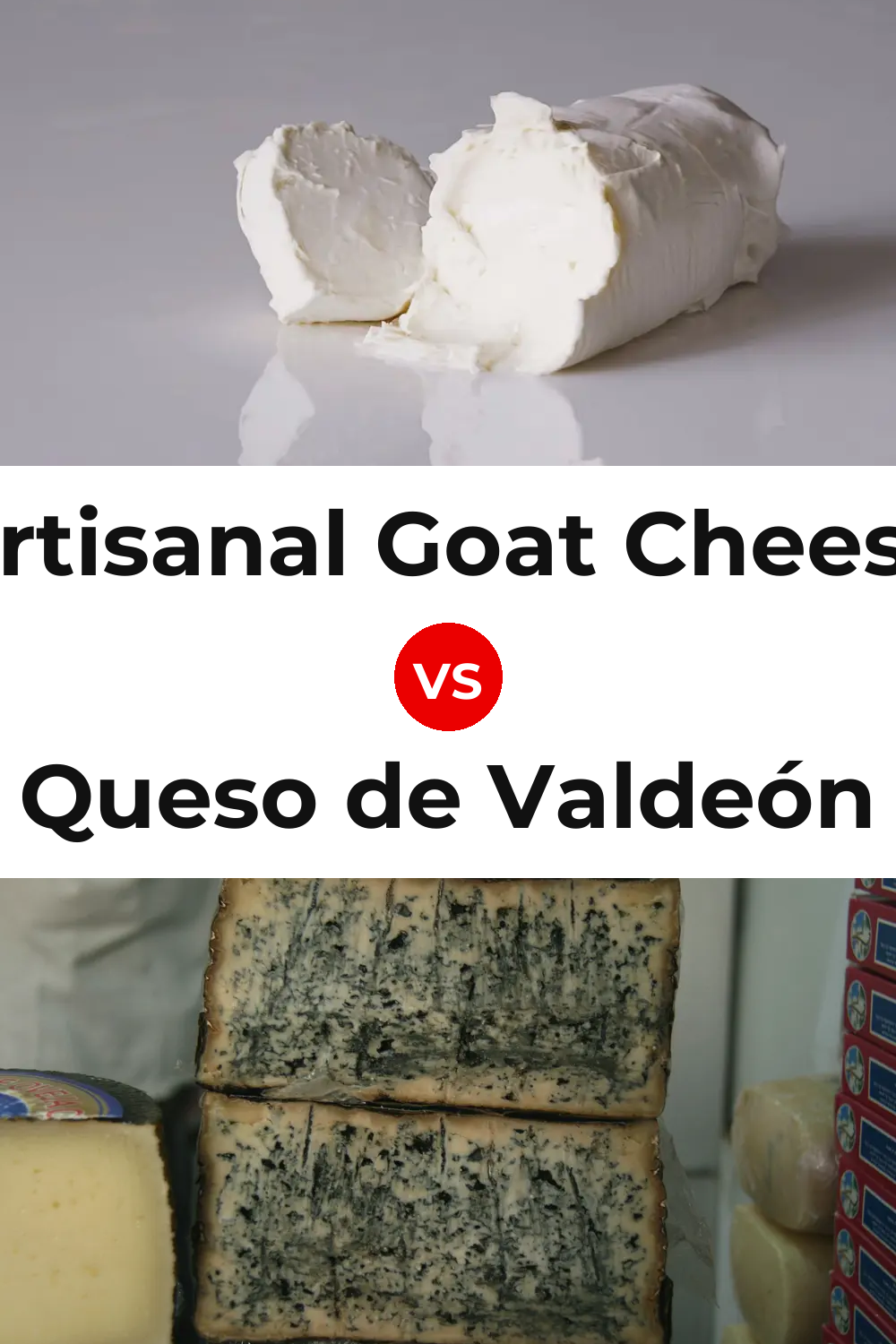 Artisanal Goat Cheese vs Queso de Valdeón Pinterest comparison