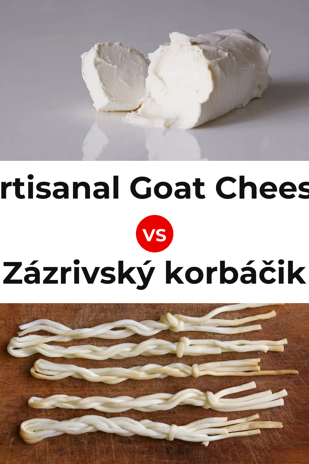 Artisanal Goat Cheese vs Zázrivský korbáčik Cheese Pinterest comparison