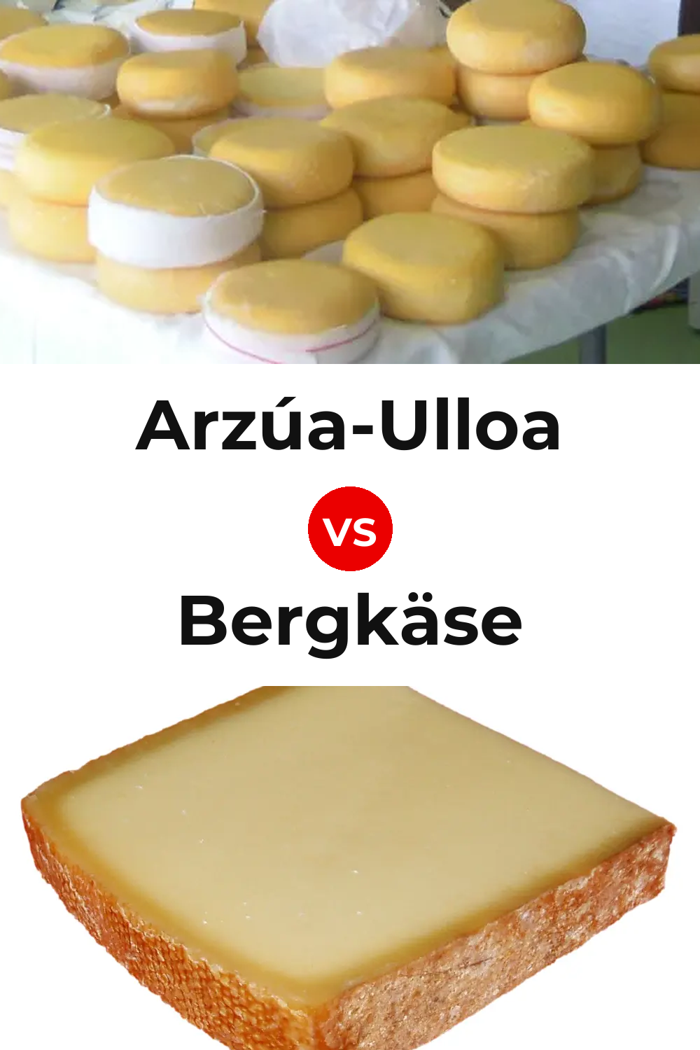 Arzúa-Ulloa Cheese vs Bergkäse Cheese Pinterest comparison