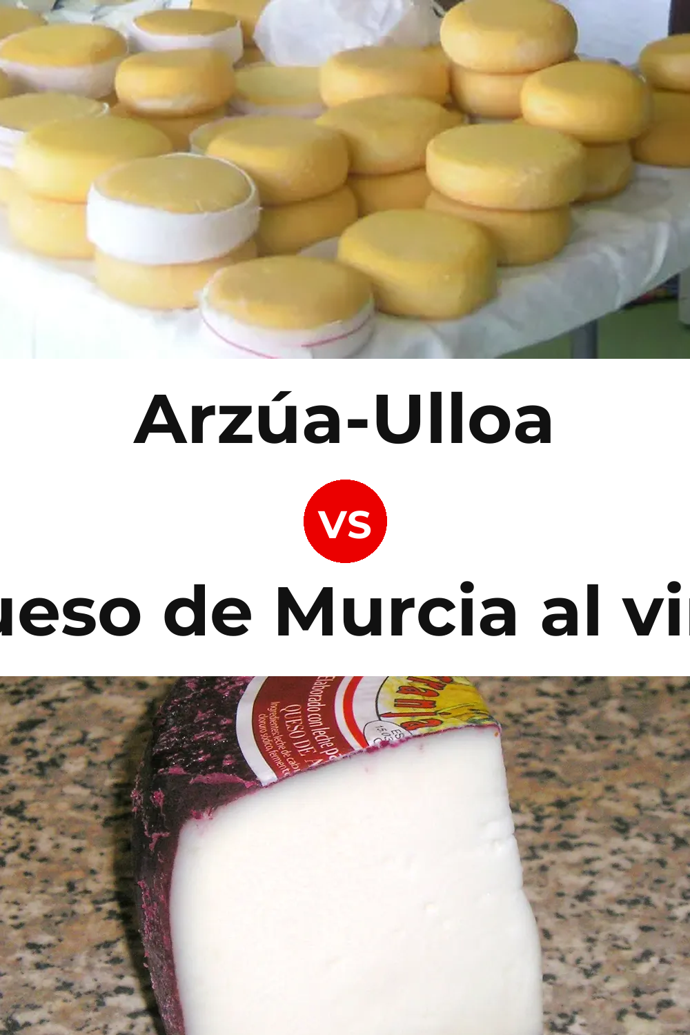 Arzúa-Ulloa Cheese vs Queso de Murcia al vino Pinterest comparison