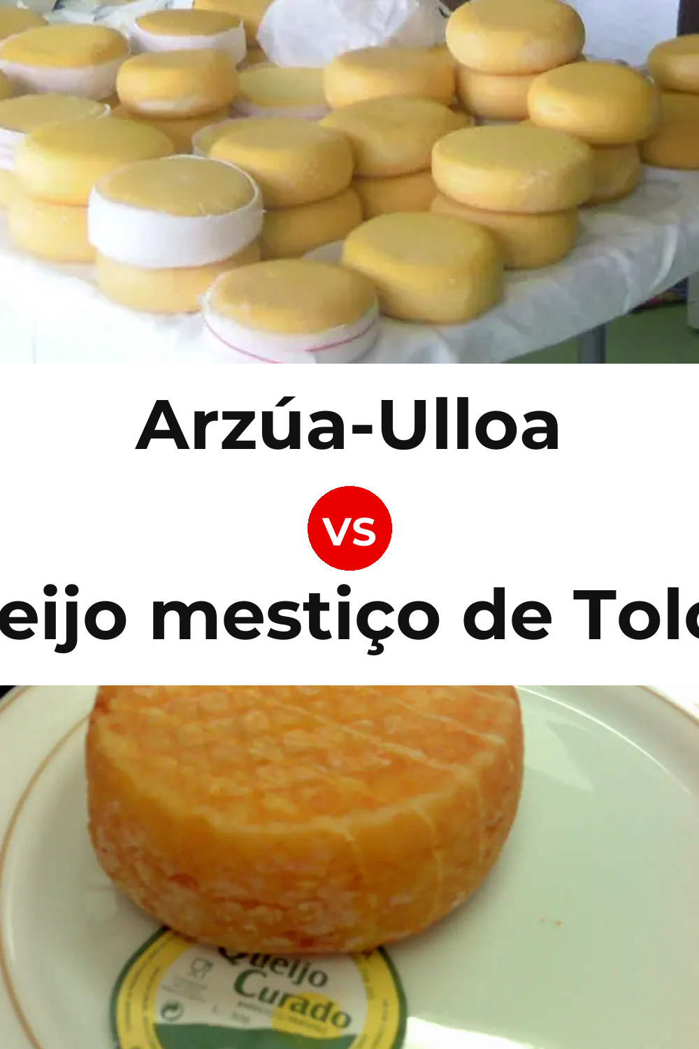 Arzúa-Ulloa Cheese vs Queijo mestiço de Tolosa Pinterest comparison