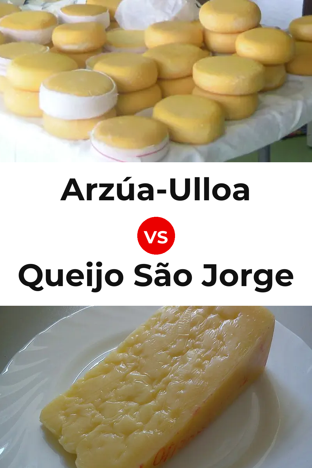 Arzúa-Ulloa Cheese vs Queijo São Jorge Pinterest comparison