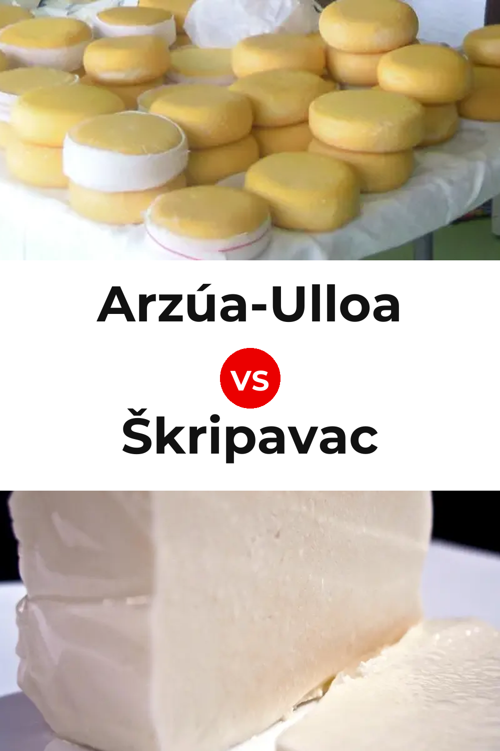 Arzúa-Ulloa Cheese vs Škripavac Cheese Pinterest comparison