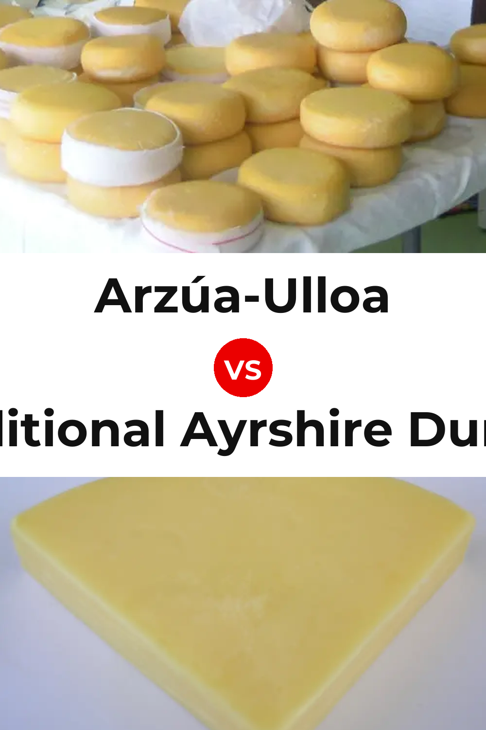 Arzúa-Ulloa Cheese vs Traditional Ayrshire Dunlop Cheese Pinterest comparison