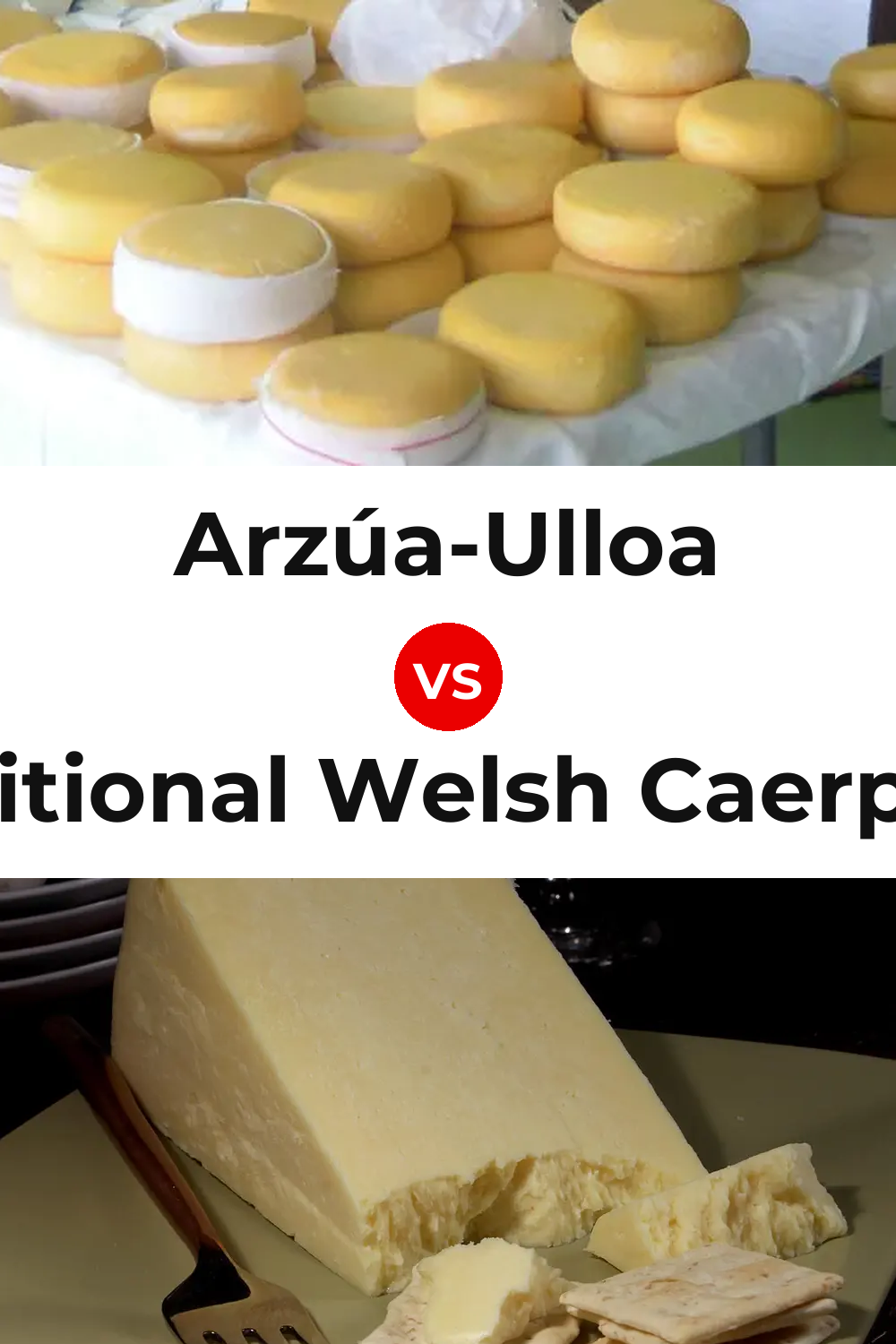 Arzúa-Ulloa Cheese vs Traditional Welsh Caerphilly Cheese Pinterest comparison