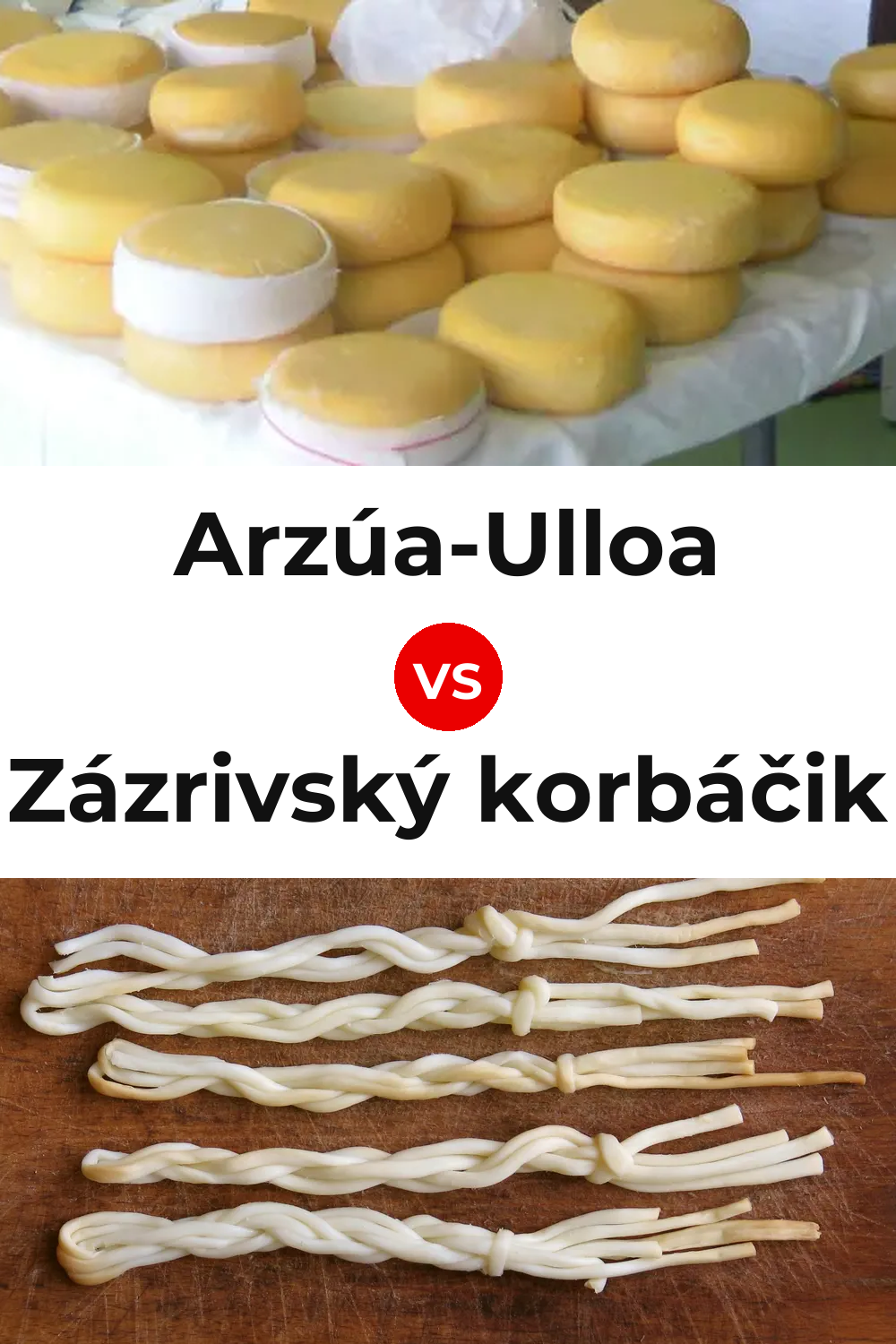 Arzúa-Ulloa Cheese vs Zázrivský korbáčik Cheese Pinterest comparison