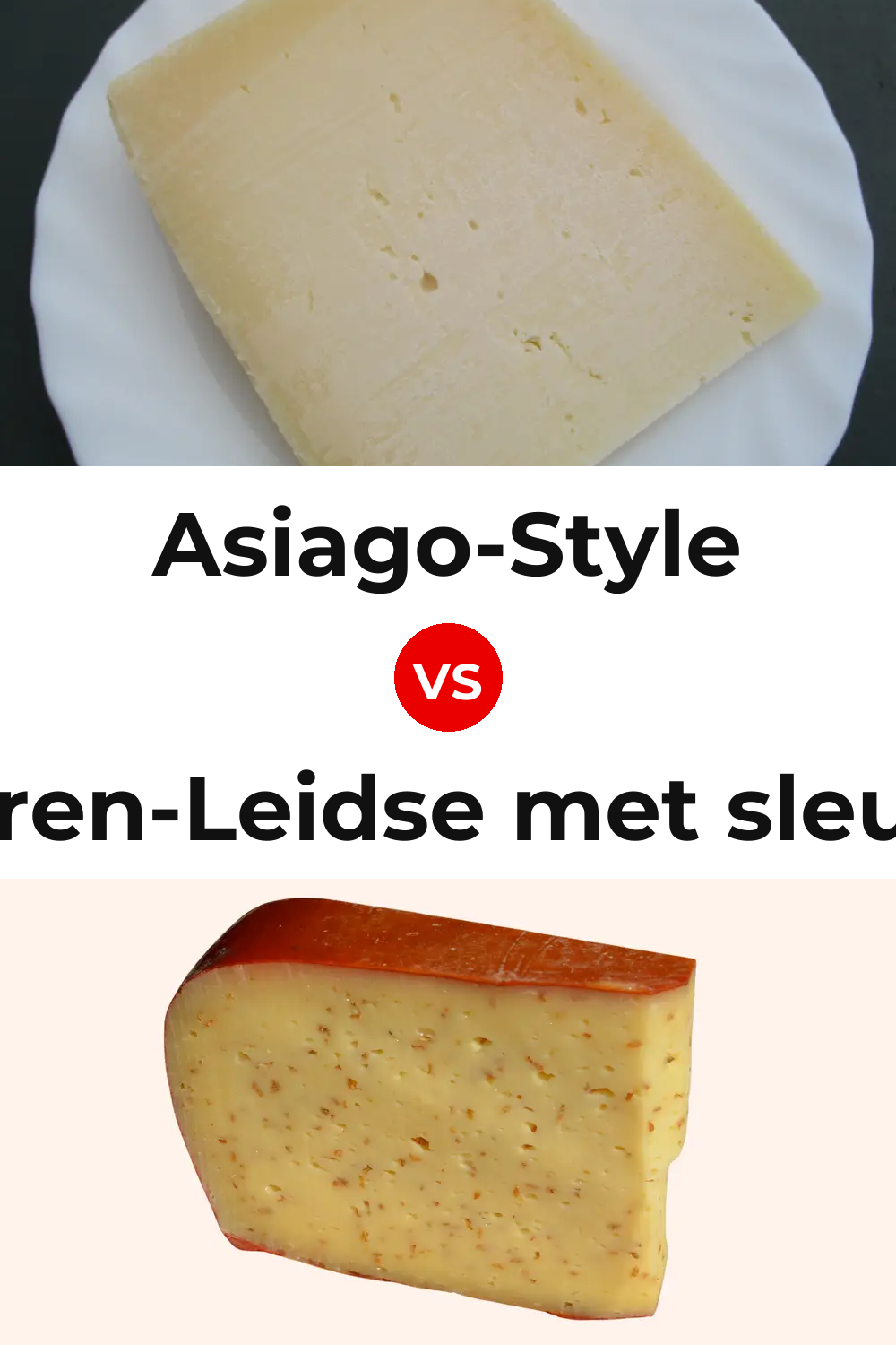 Asiago-Style Cheese vs Boeren-Leidse met sleutels Cheese Pinterest comparison