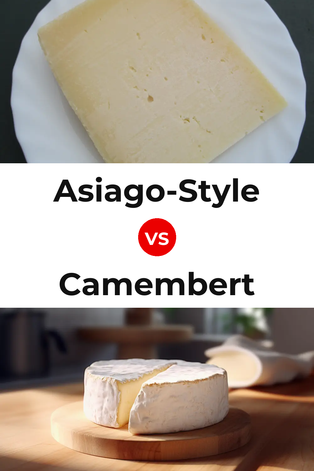 Asiago-Style Cheese vs Camembert Cheese Pinterest comparison