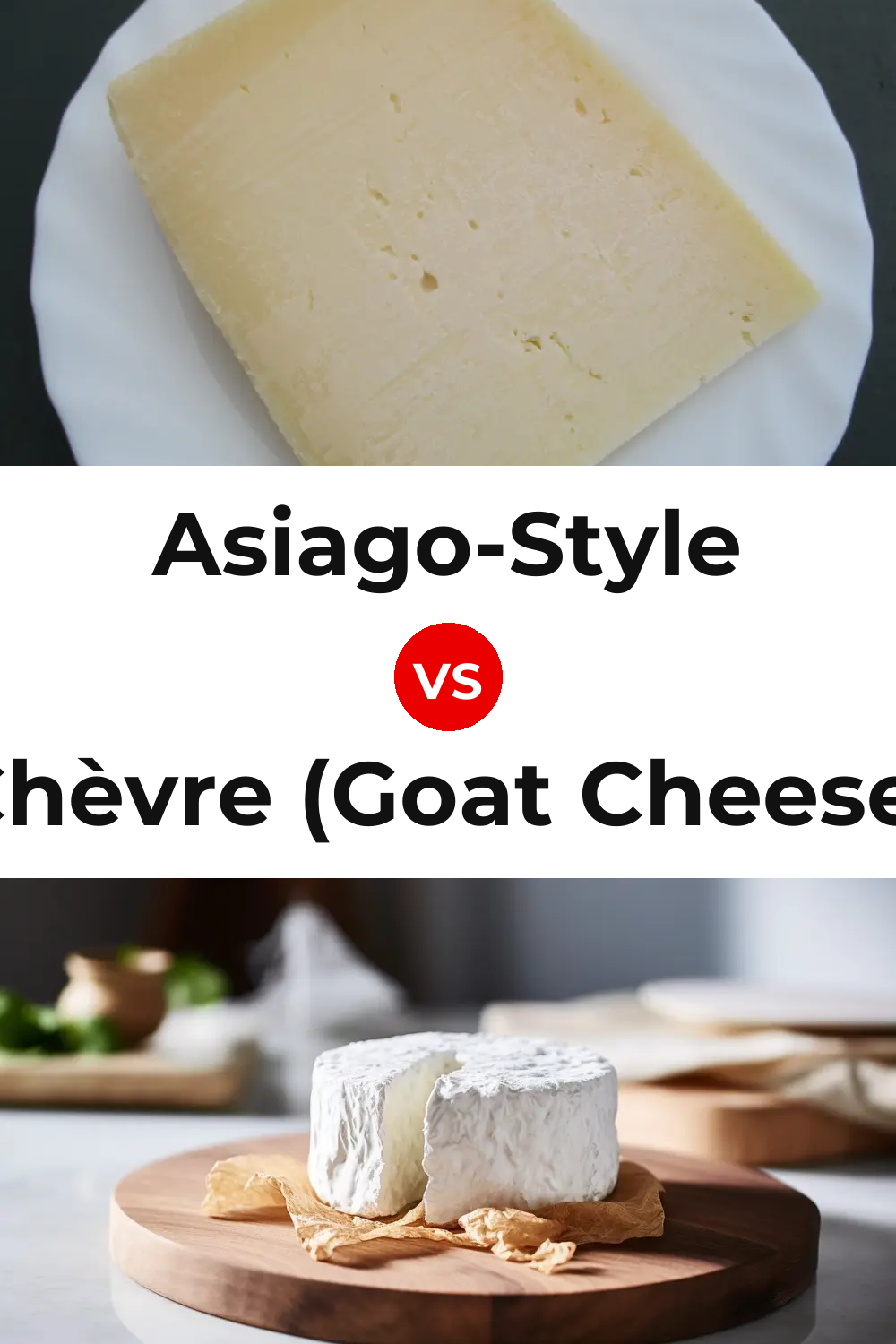 Asiago-Style Cheese vs Chèvre (Goat Cheese) Pinterest comparison