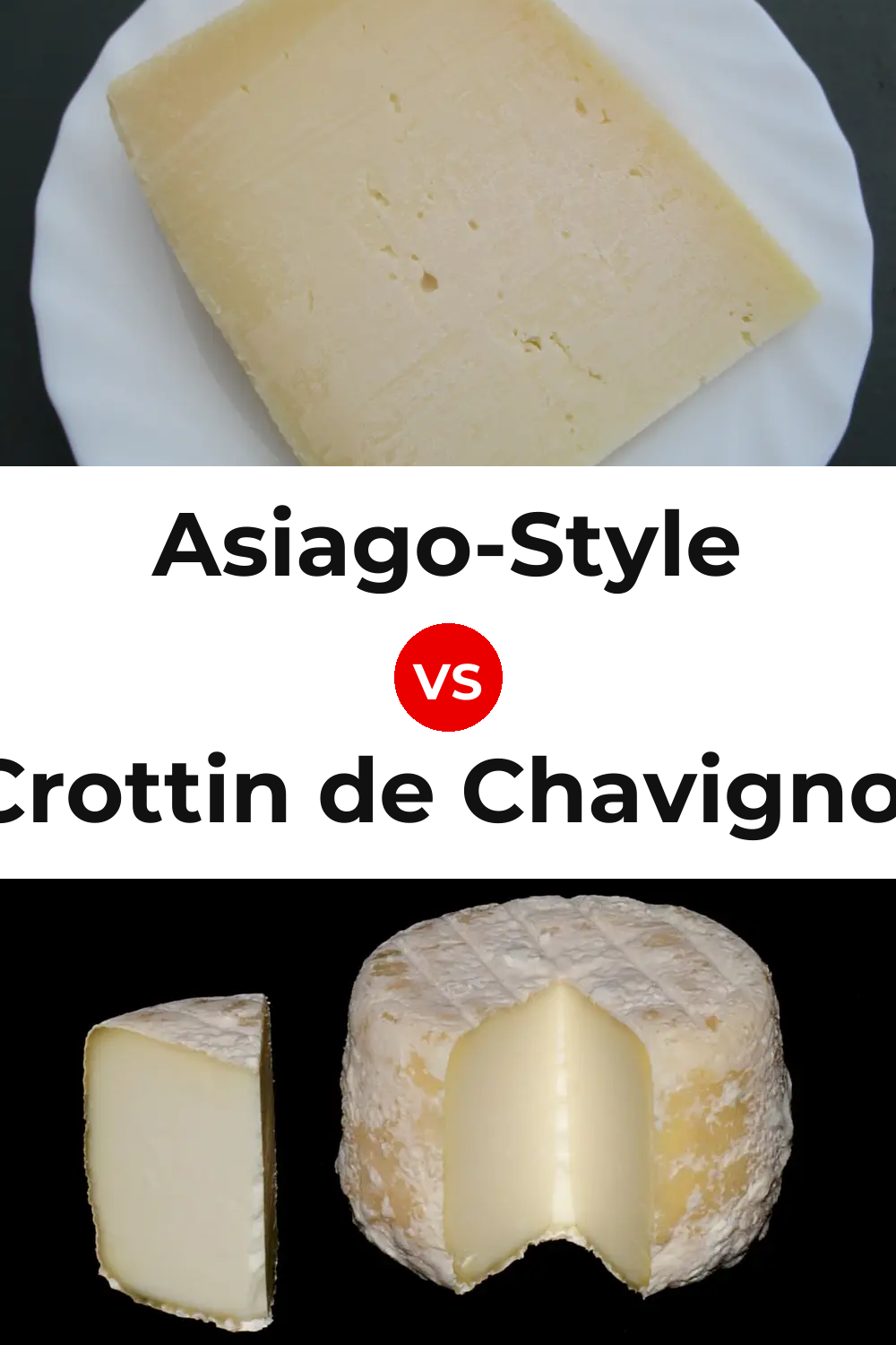 Asiago-Style Cheese vs Crottin de Chavignol Cheese Pinterest comparison