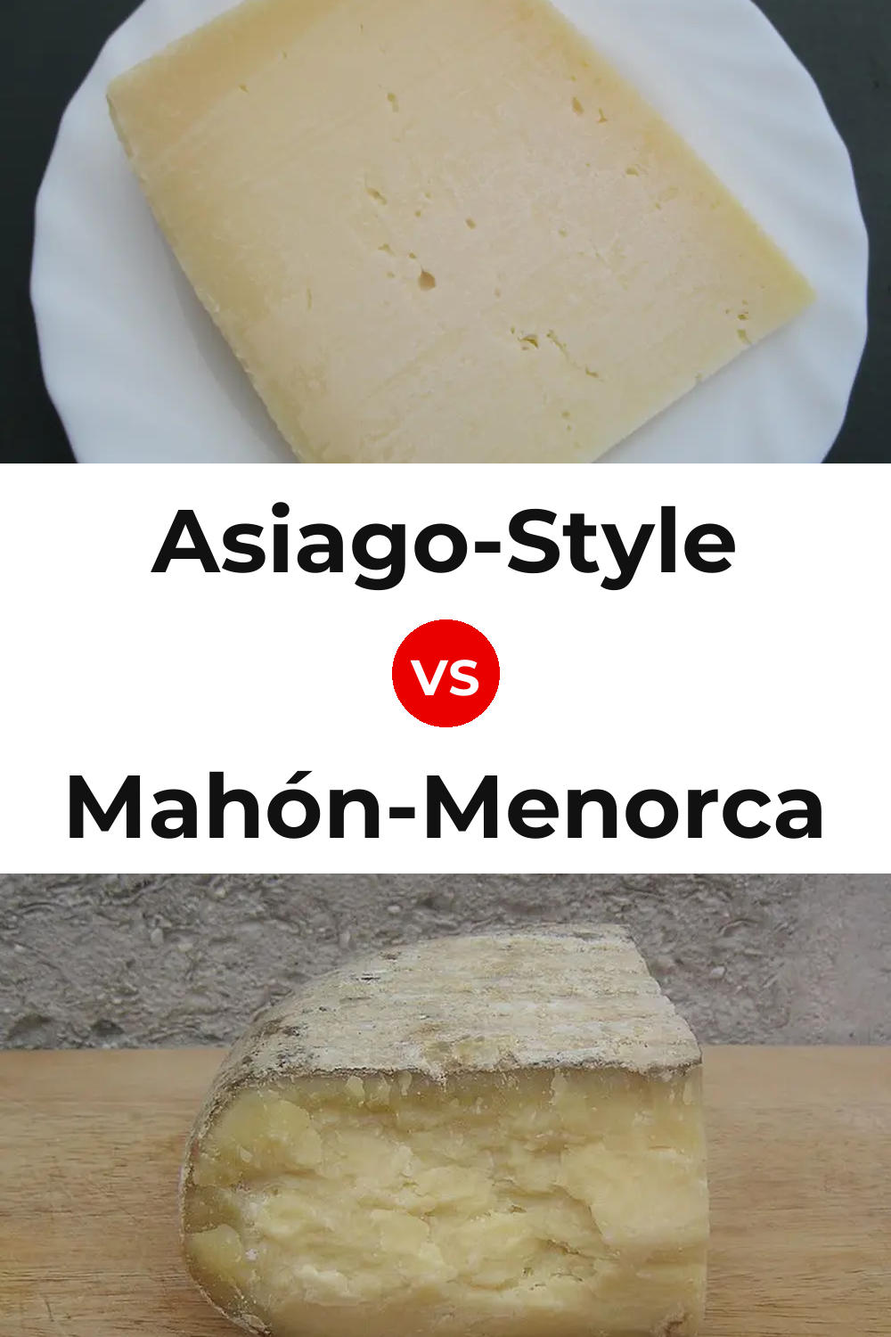 Asiago-Style Cheese vs Mahón-Menorca Cheese Pinterest comparison